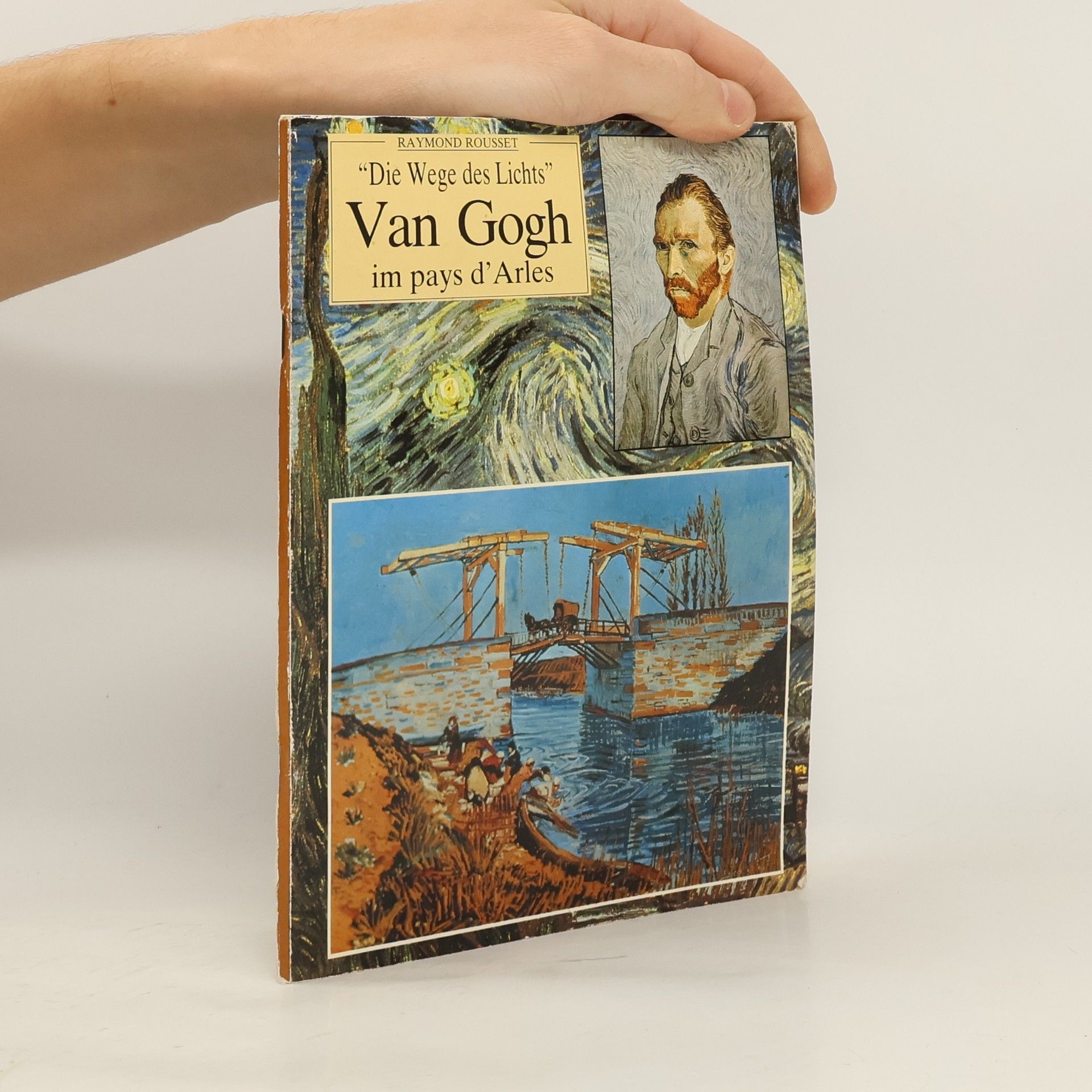 Raymond Rousset Die Wege des Lichts Van Gogh im pays d' Arles