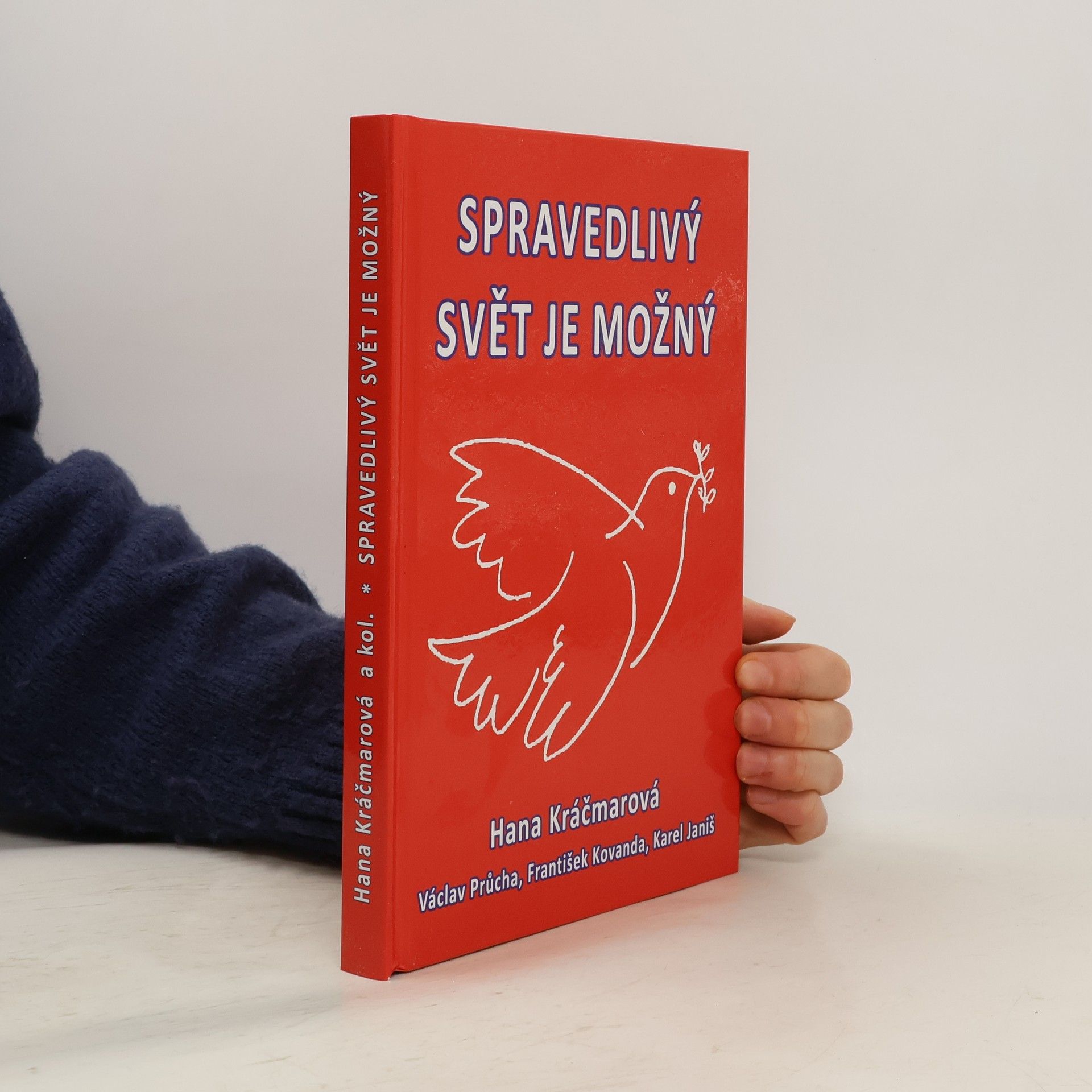 Václav Průcha Spravedlivý svět je možný - Vybrané kapitoly z dějin KSČ