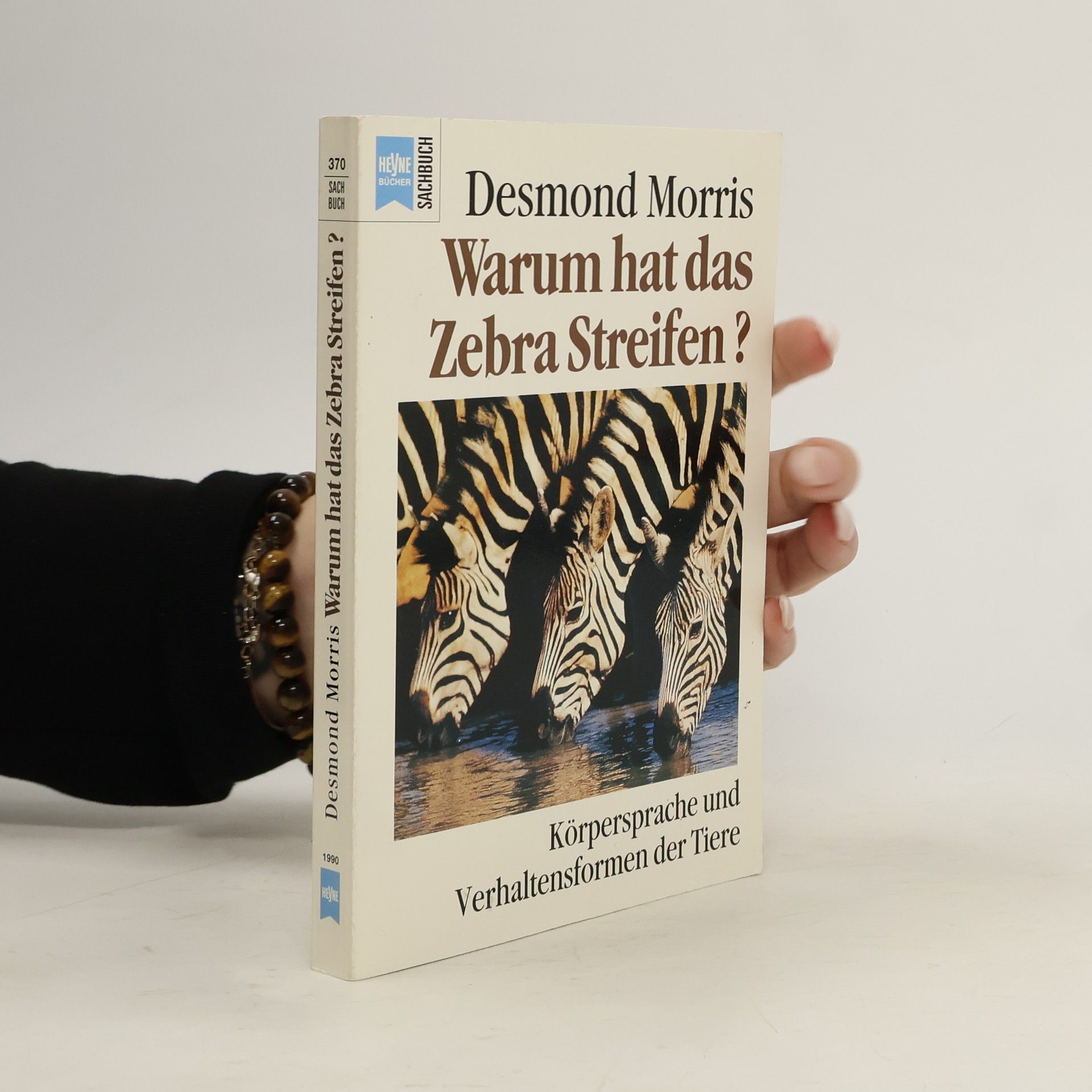 Desmond Morris Warum hat das Zebra Streifen?. Körpersprache und Verhaltensformen der Tiere.