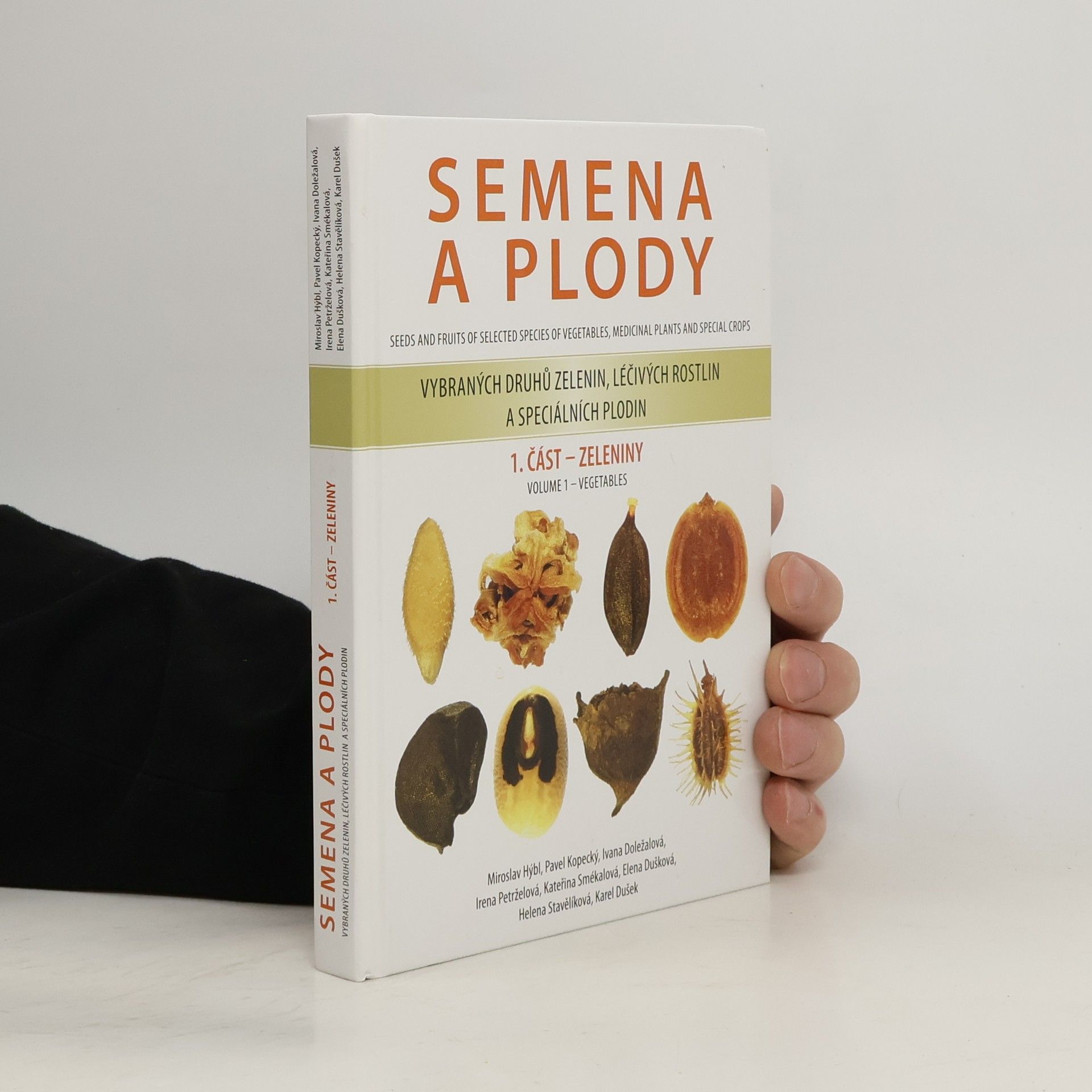 Karel Dušek Semena a plody rostlin vybraných druhů zelenin, léčivých rostlin a speciálních plodin. 1. část - zeleniny