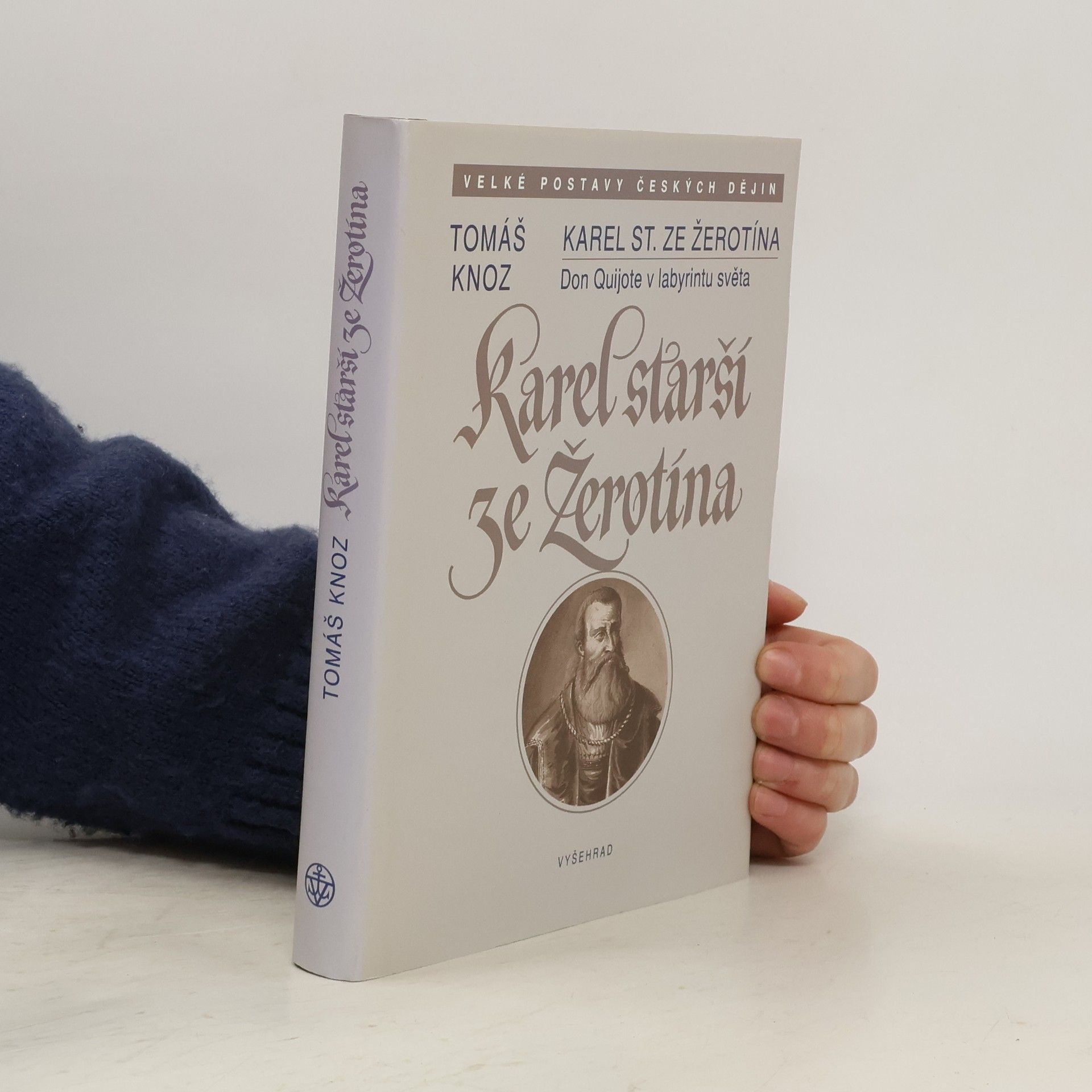 Tomáš Knoz Karel starší ze Žerotína. Don Quijote v labyrintu světa