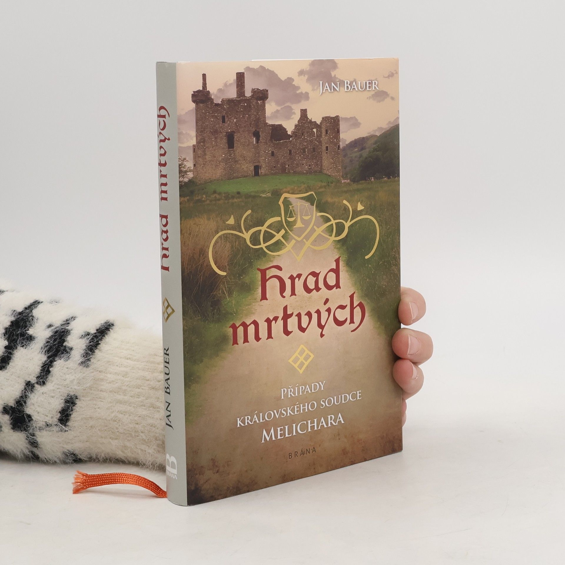 Jan Bauer Hrad mrtvých : případy královského soudce Melichara