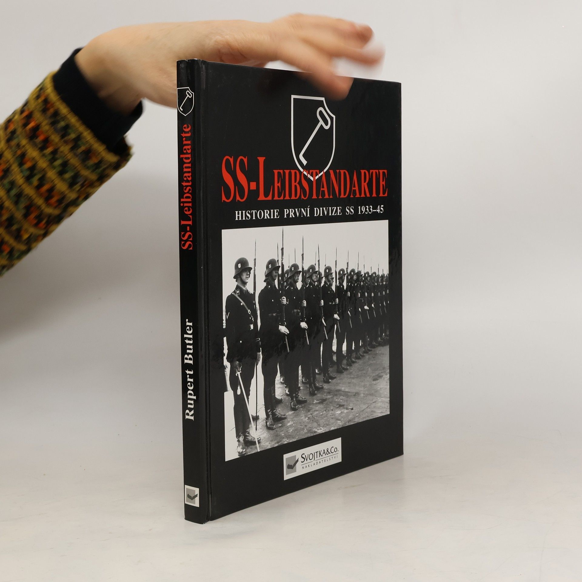 Rupert Butler SS - Leibstandarte. Historie první z divizí SS 1933-1945