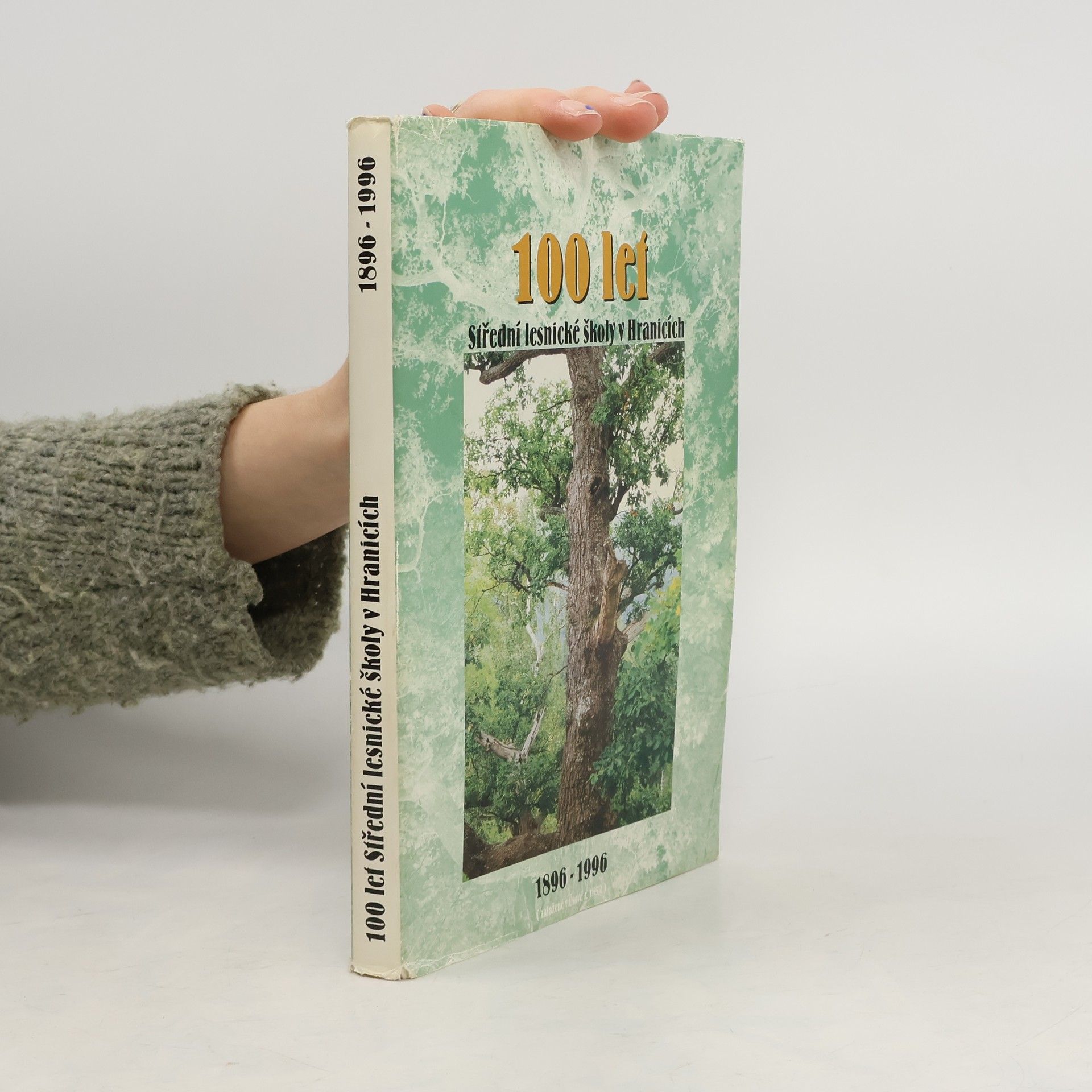 Autores varios 100 let Střední lesnické školy v Hranicích