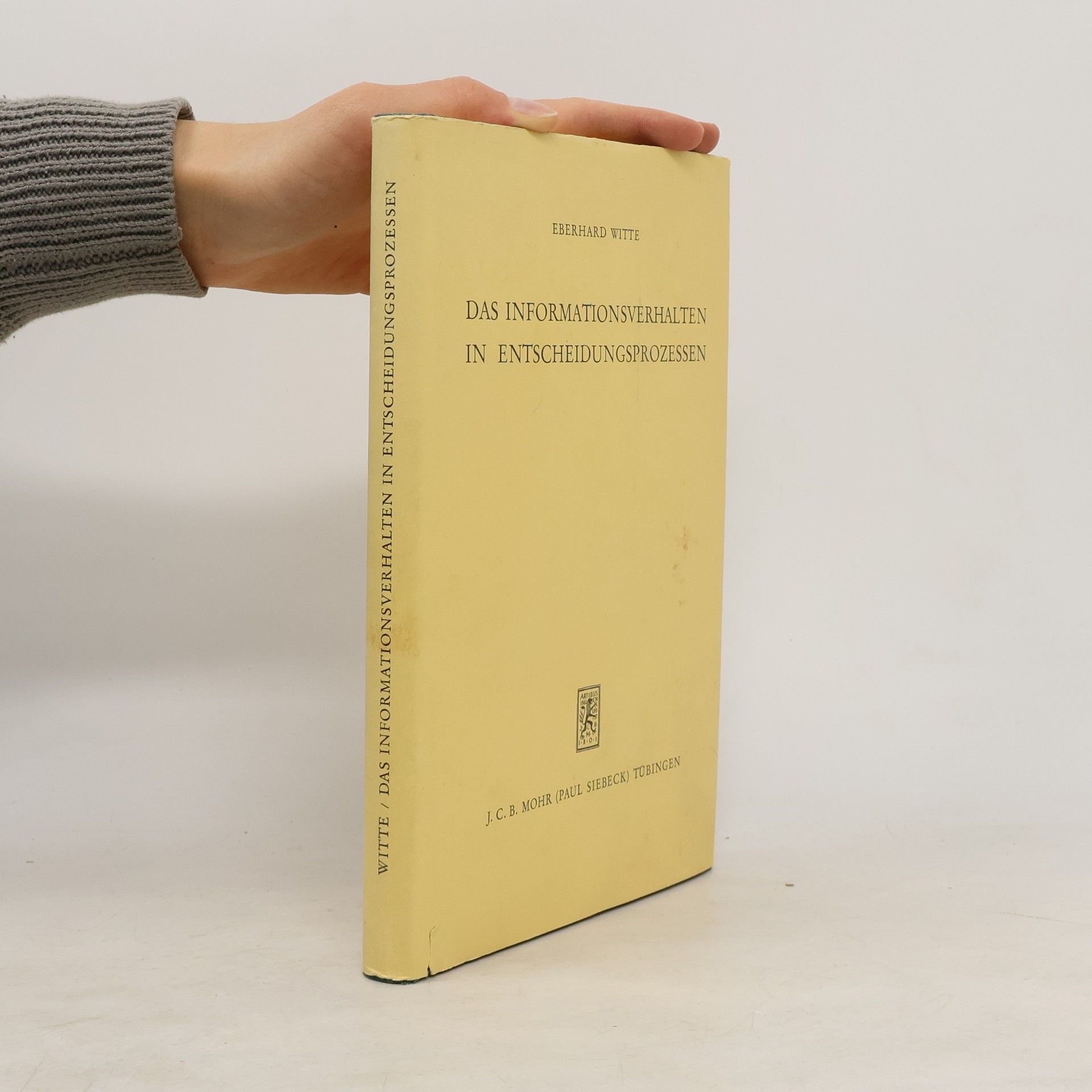 Eberhard Witte Das Informationsverhalten in Entscheidungsprozessen