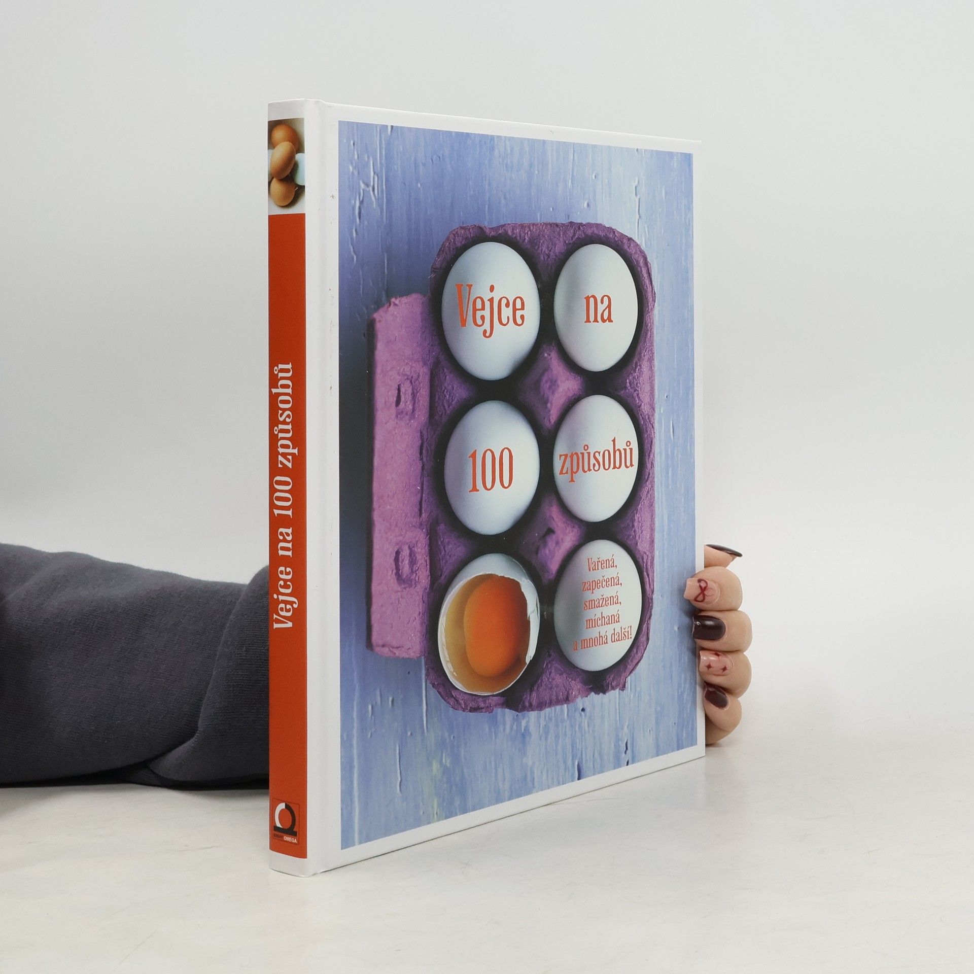 Vejce na 100 způsobů. Vařená, zapečená, smažená, míchaná a mnohá další!
