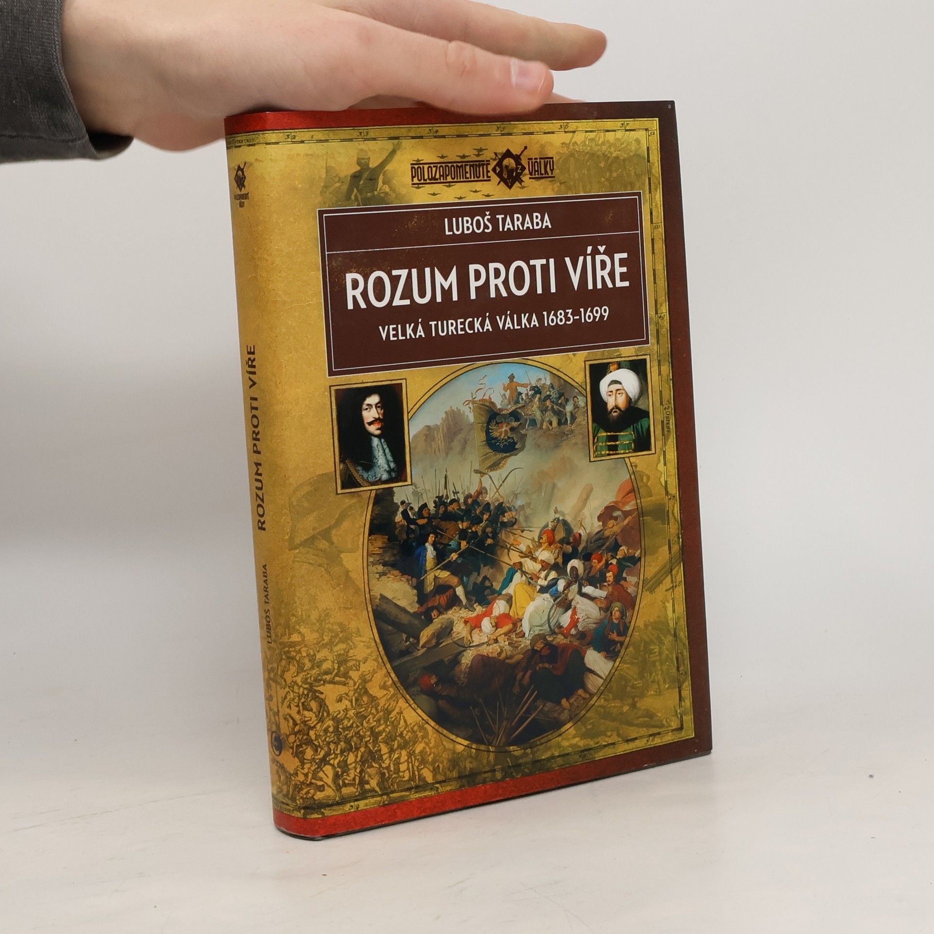Rozum proti víře : velká turecká válka 1683-1699