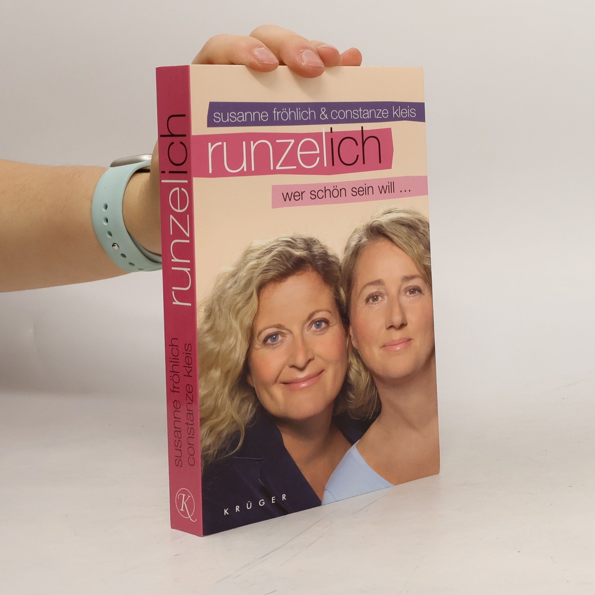 Susanne Fröhlich Runzelich wer schön sein will...