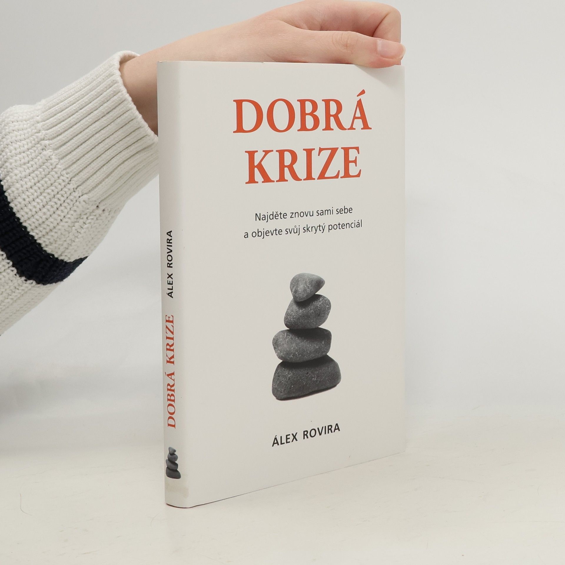 Álex Rovira Dobrá krize - najděte znovu sami sebe a objevte svůj skrytý potenciál