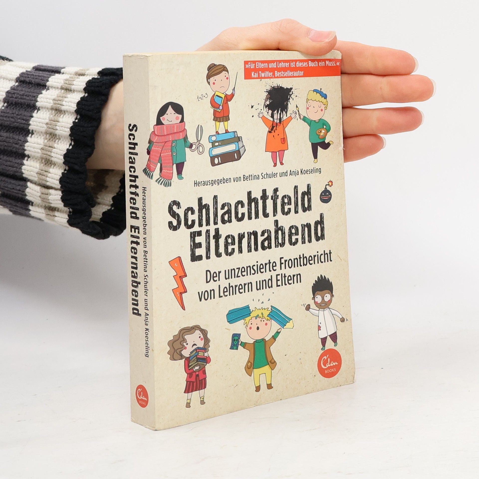 Schlachtfeld Elternabend: Der unzensierte Frontbericht von Lehrern und Eltern