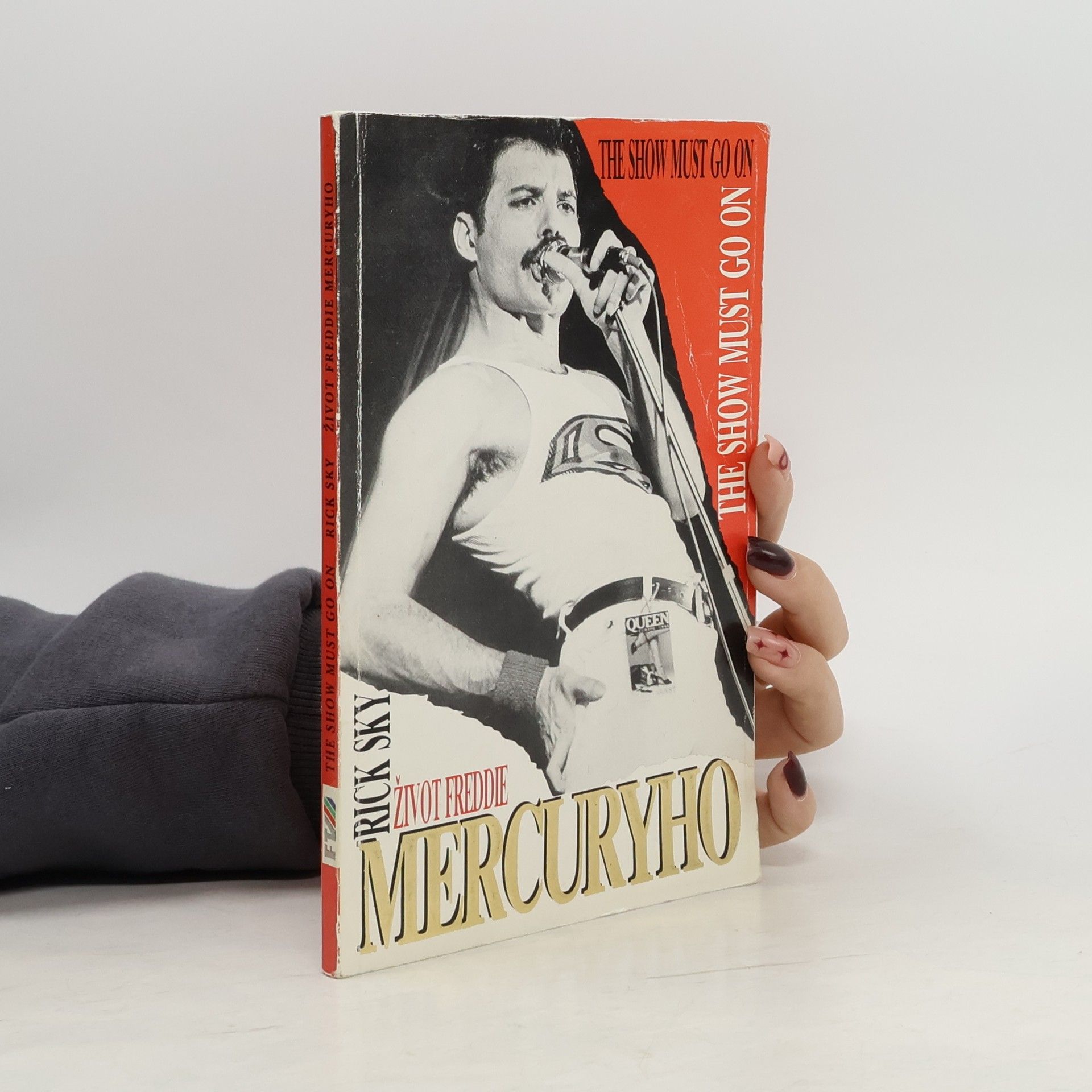Rick Sky Život Freddie Mercuryho : The Show Must Go On
