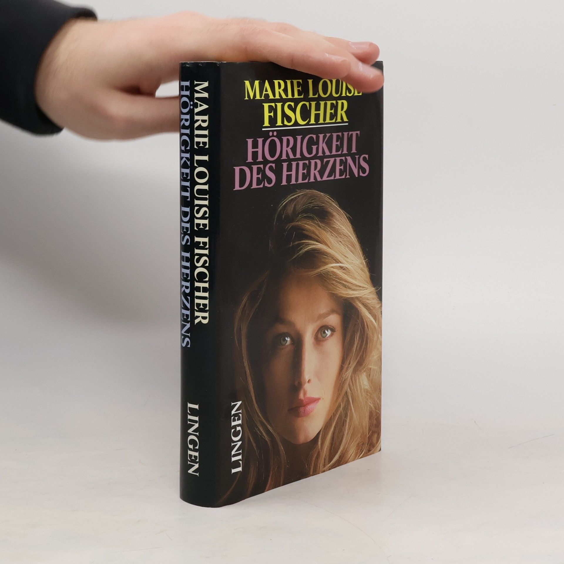 Marie Louise Fischer Hörigkeit des Herzens