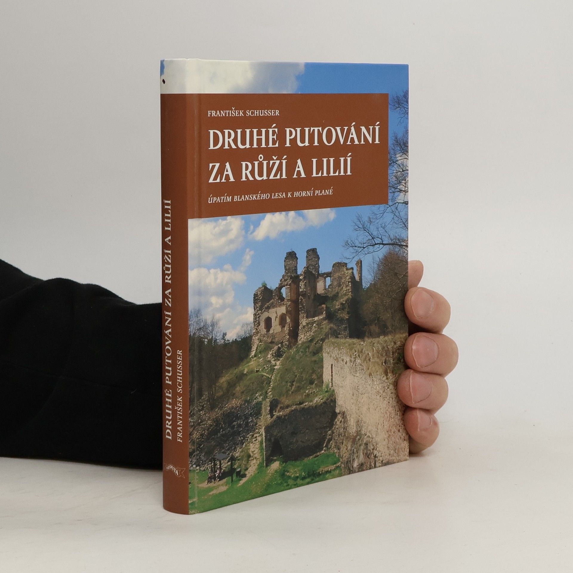 Druhé putování za růží a lilií : úpatím Blanského lesa k Horní Plané