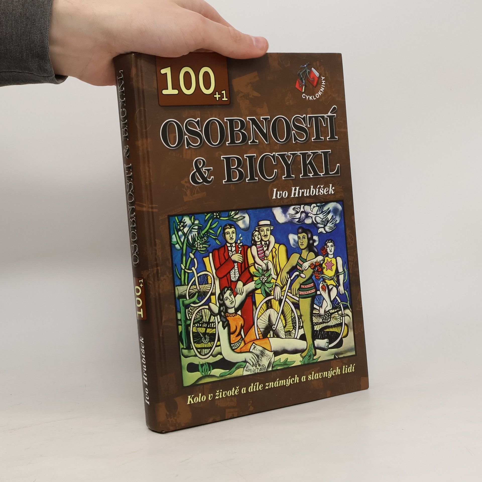 100 + 1 osobností & bicykl. Kolo v životě a díle známých a slavných lidí