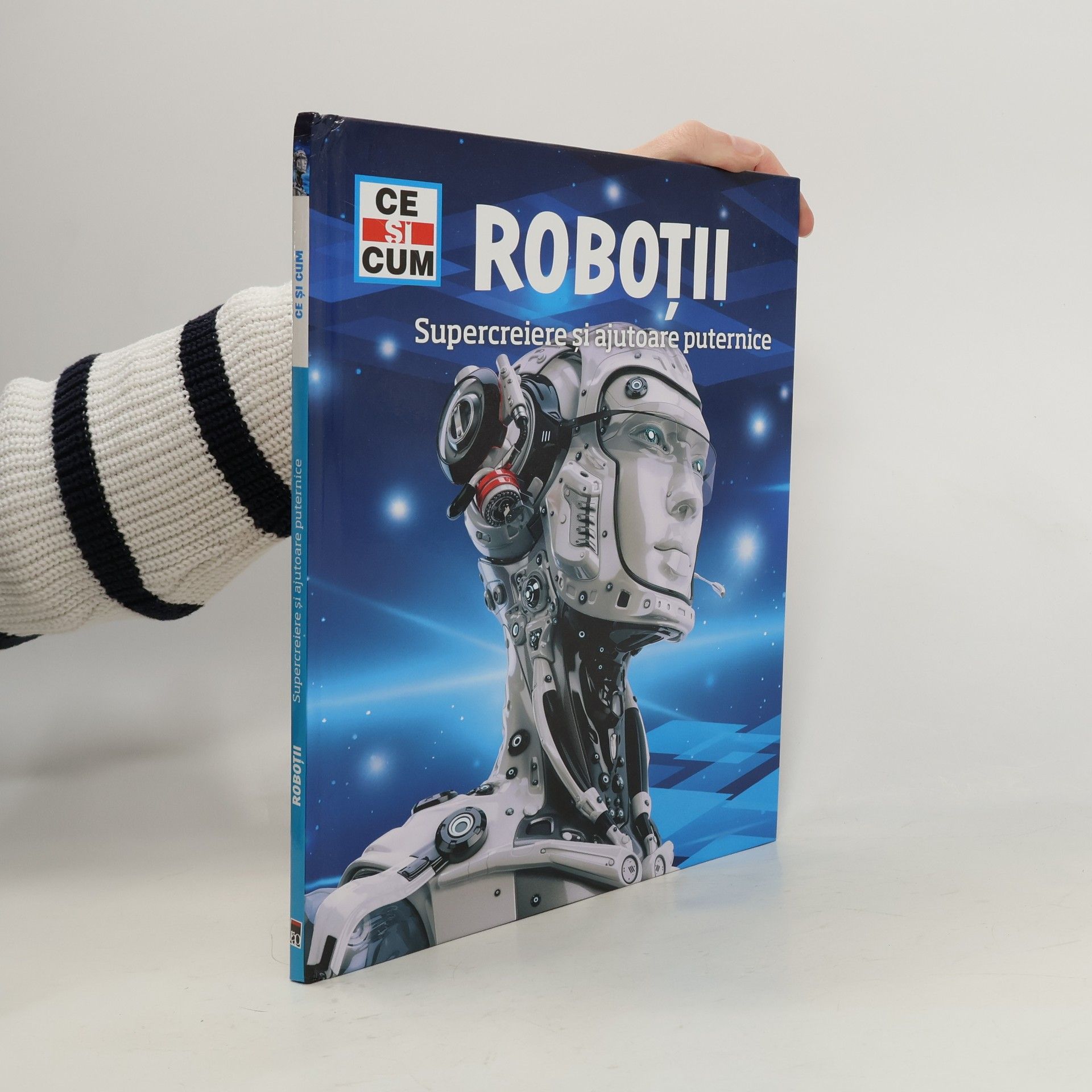Bernd Flessner Ce și Cum: Roboții. Supercreiere și ajutoare puternice