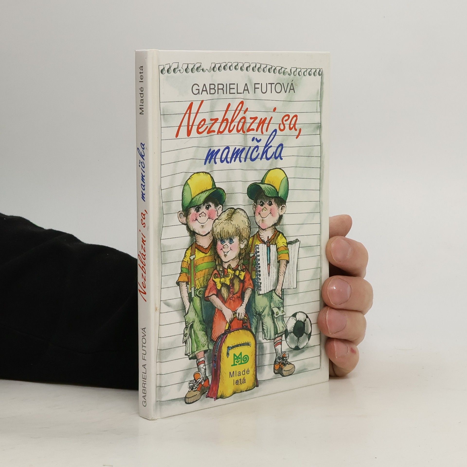 Gabriela Futová Nezblázni sa, mamička