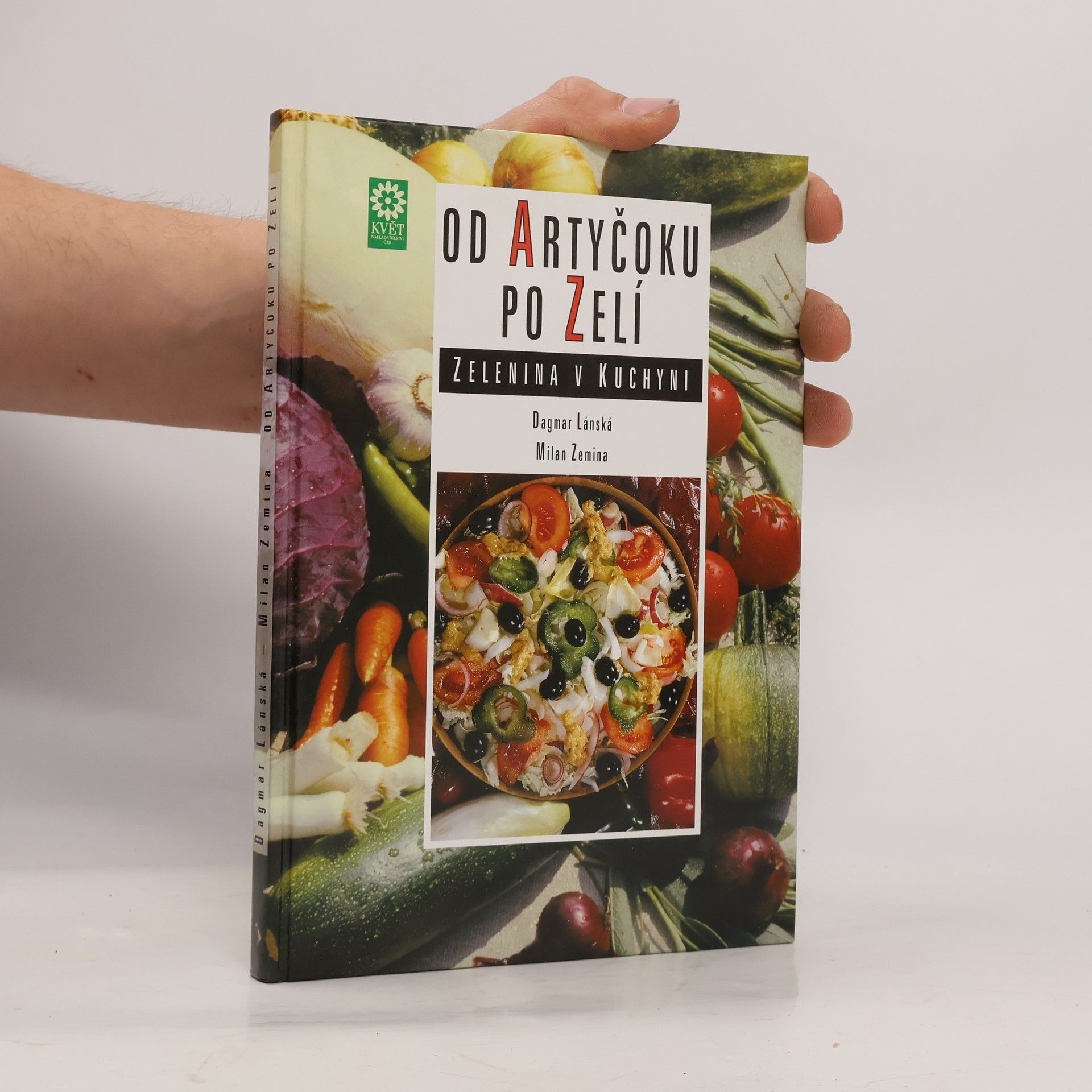 Dagmar Lánská Od artyčoku po zelí : zelenina v kuchyni