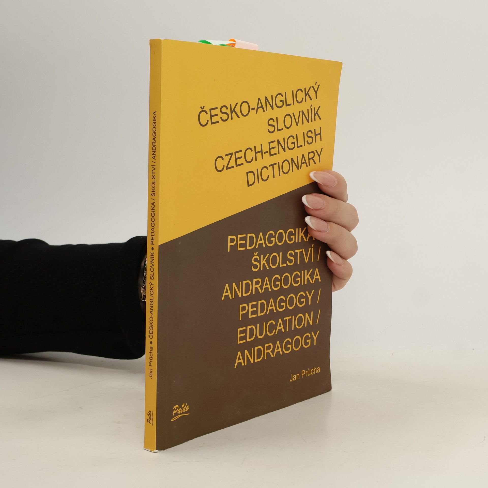 Jan Průcha České-angický slovník Pedgogika / Školství / Andragogika Czech-english dictionary pedagogy / education / andragogy