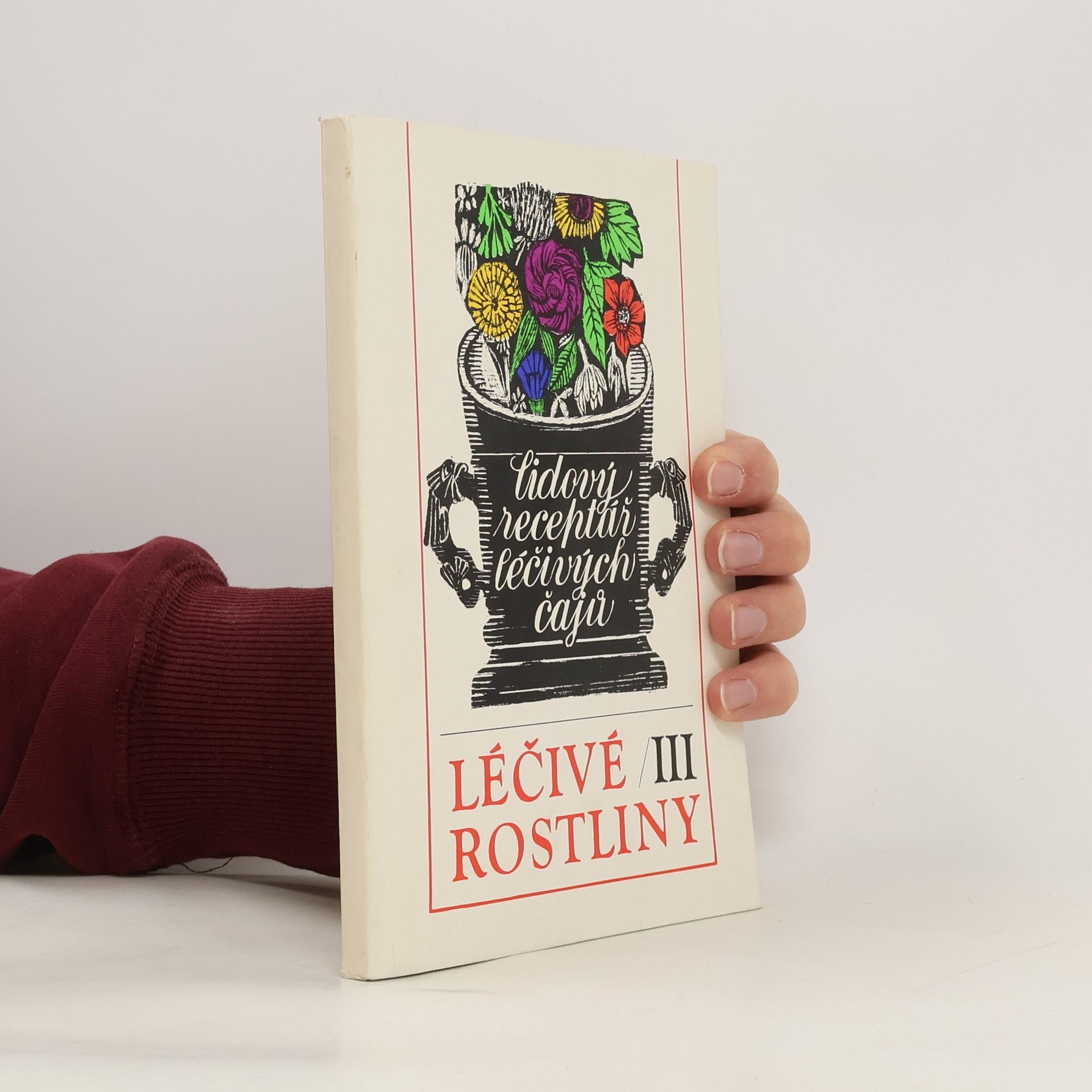 Marie Mičánková Léčivé rostliny III : Lidový receptář léčivých čajů