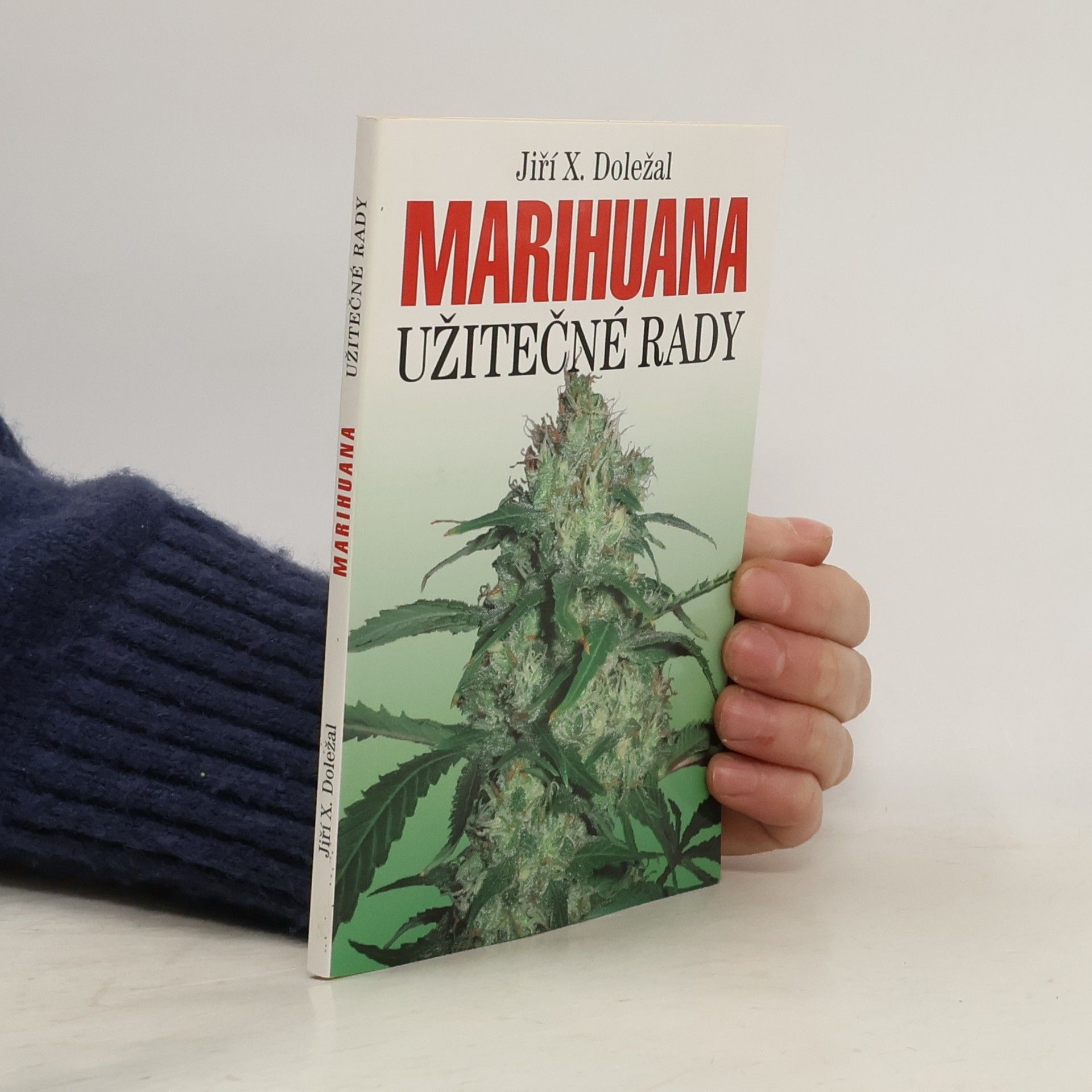 Jiří X. Doležal Marihuana: Užitečné rady