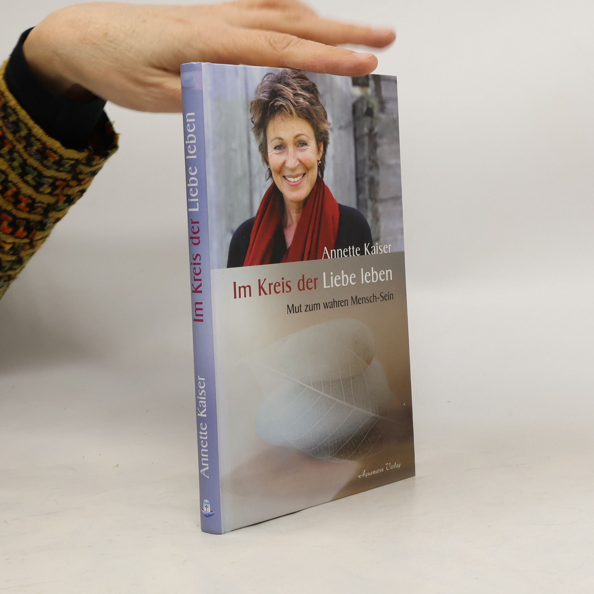 Annette Kaiser-Tiede Im Kreis der Liebe leben