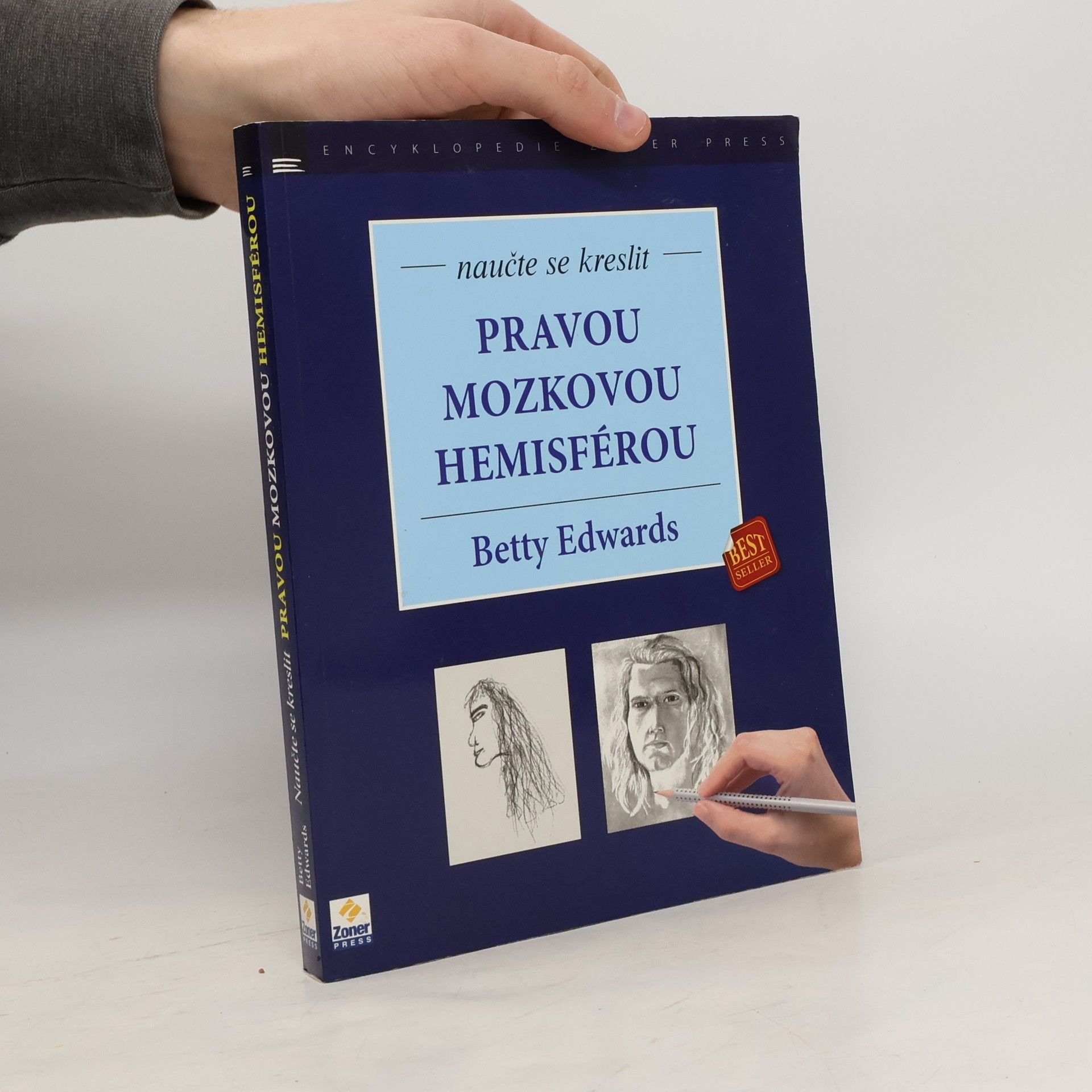 Betty Edwards Naučte se kreslit pravou mozkovou hemisférou. Kurz obohacení kreativity a uměleckého sebevědomí