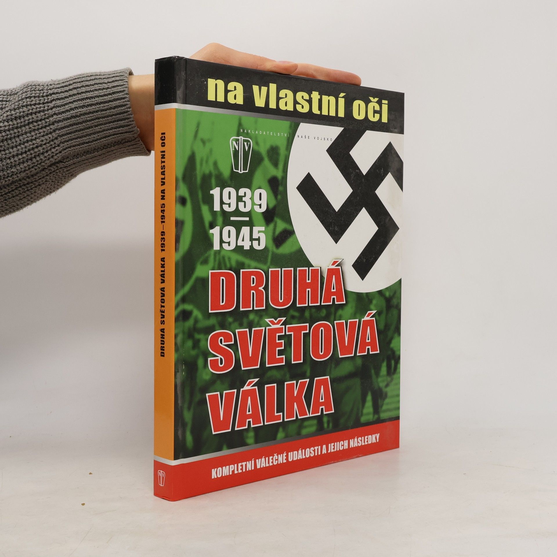 Druhá světová válka 1939-1945 na vlastní oči
