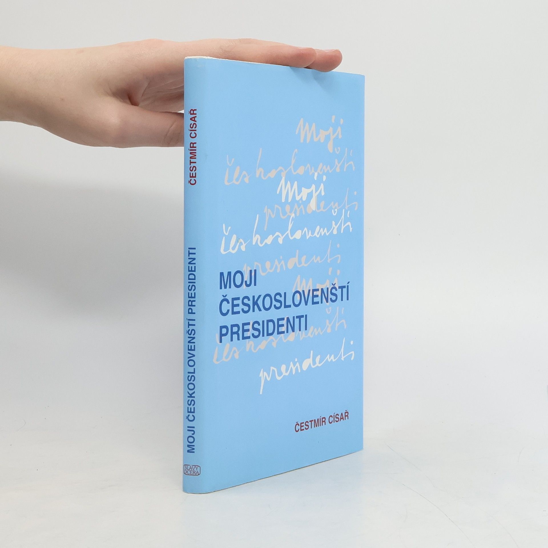Čestmír Císař Moji českoslovenští presidenti
