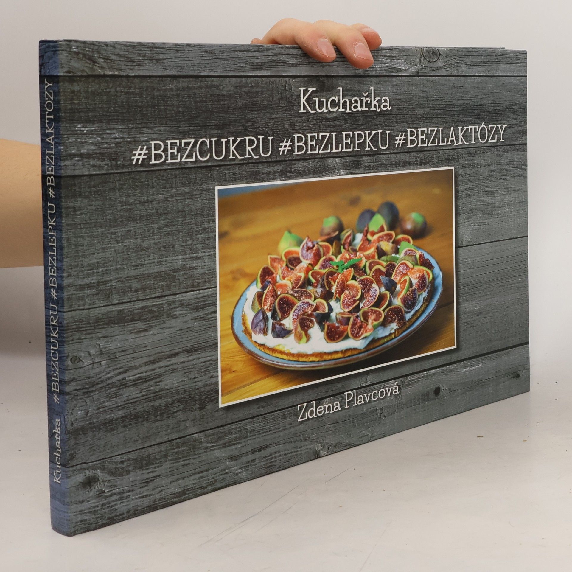 Zdena Plavcová Kuchařka bez cukru, bez lepku, bez laktózy