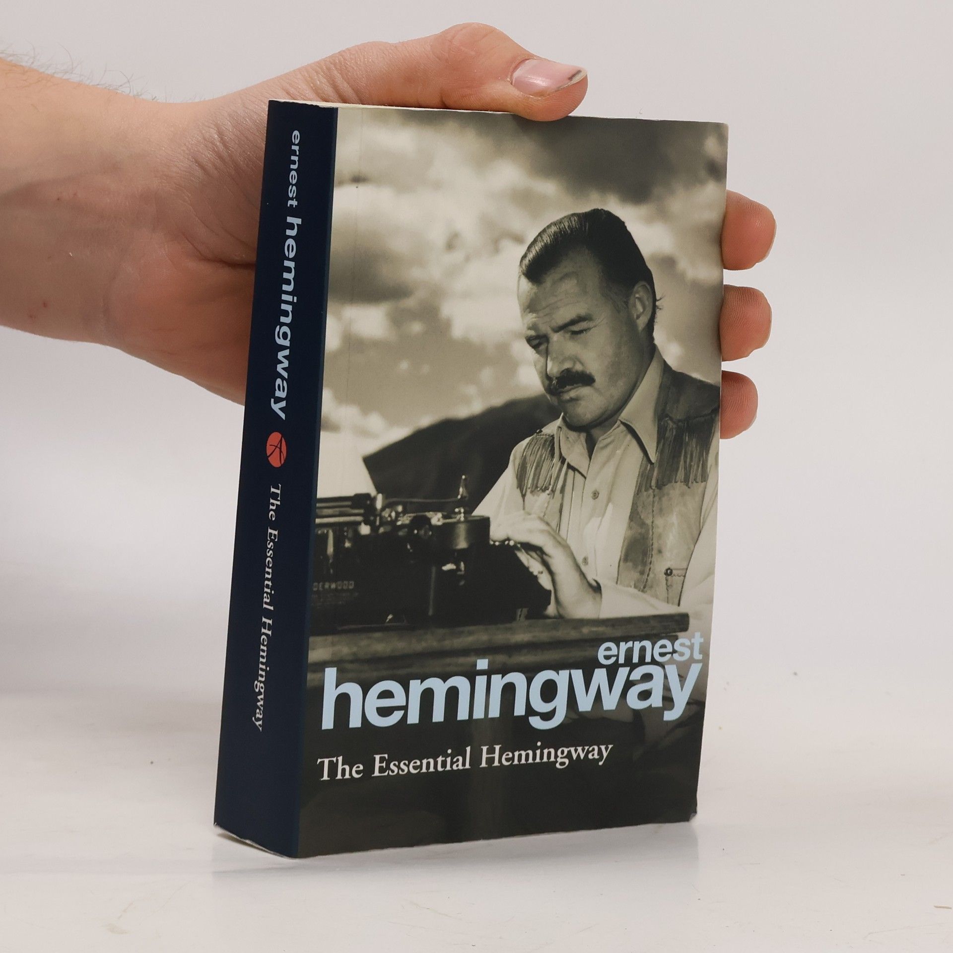 Ernest Hemingway The essential Hemingway