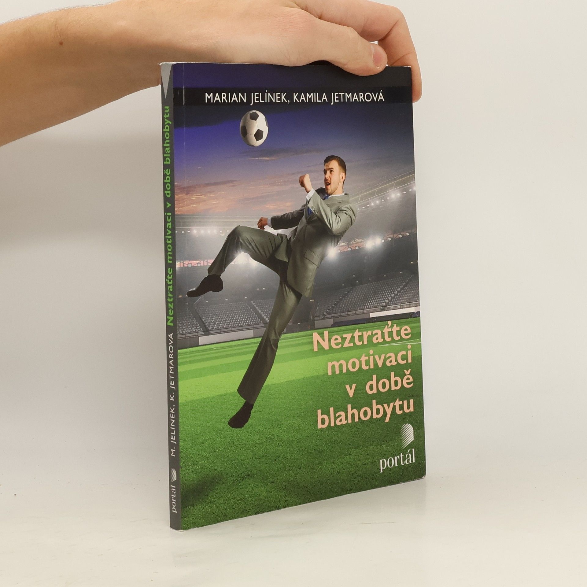 Marian Jelínek Neztraťte motivaci v době blahobytu