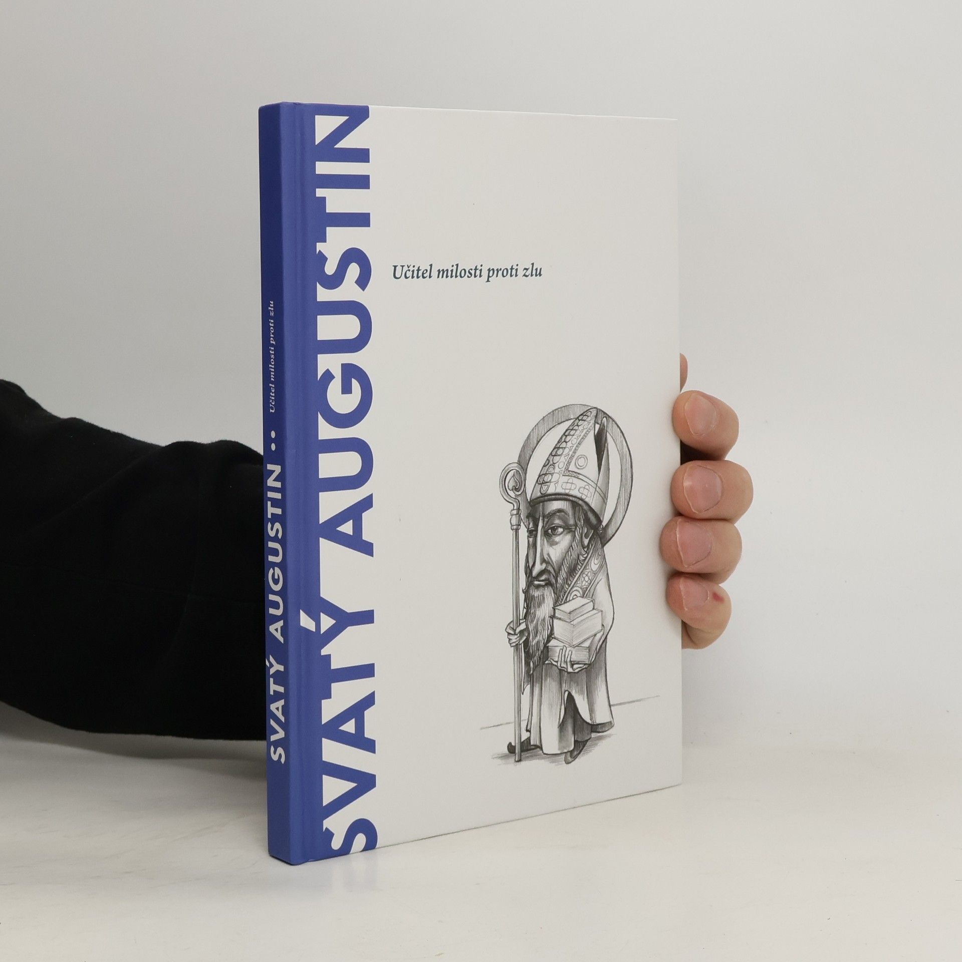 Kolektiv autorů Svatý Augustin. Učitel milosti proti zlu