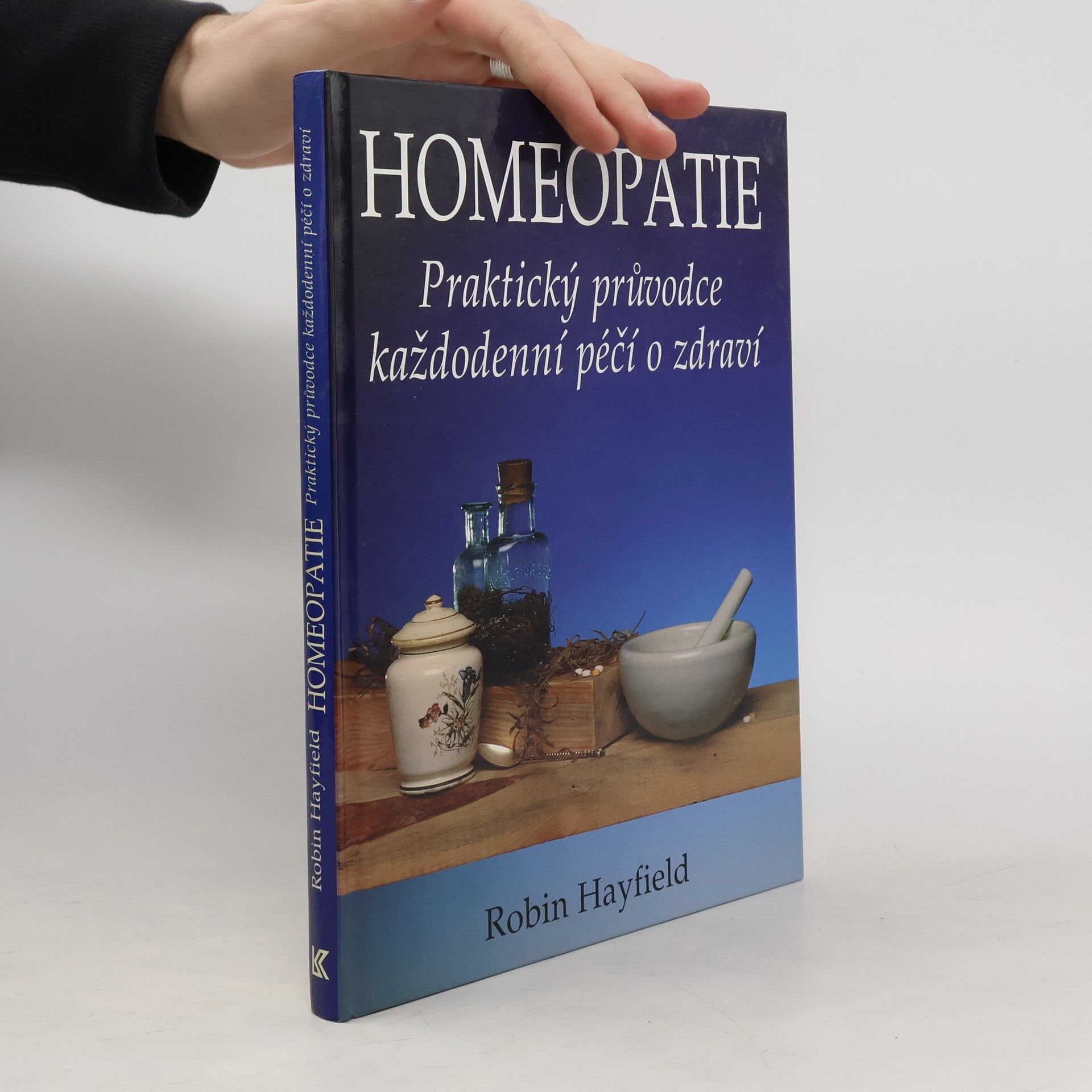 Robin Hayfield Homeopatie. Praktický průvodce každodenní péčí o zdraví