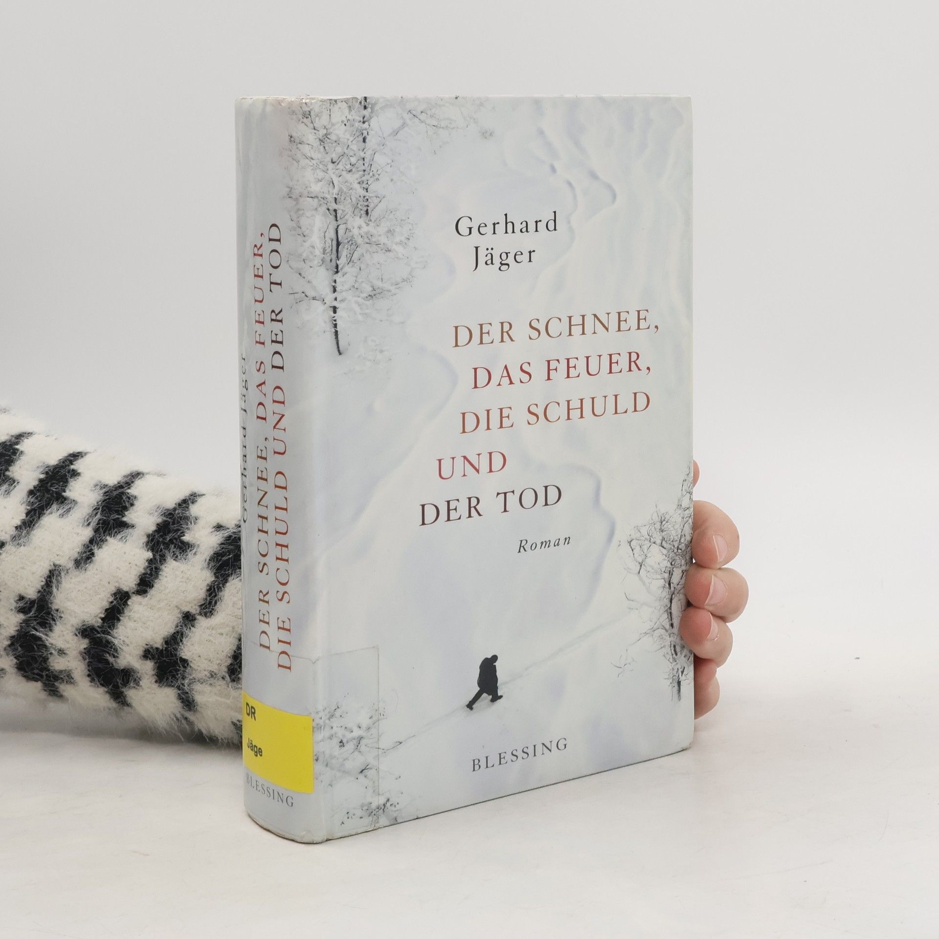 Gerhard Jäger Der Schnee, das Feuer, die Schuld und der Tod