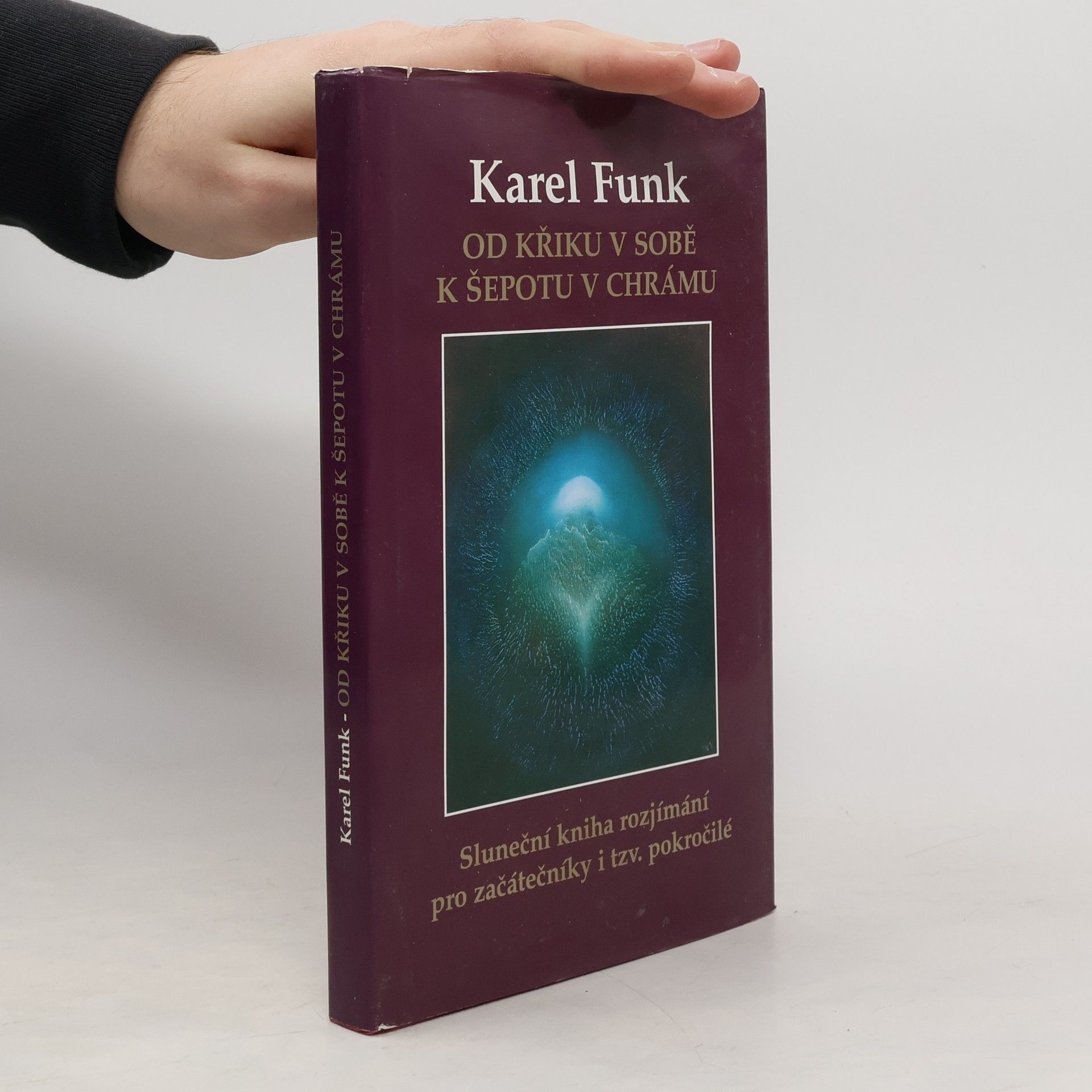 Karel Funk Od křiku v sobě k šepotu v chrámu