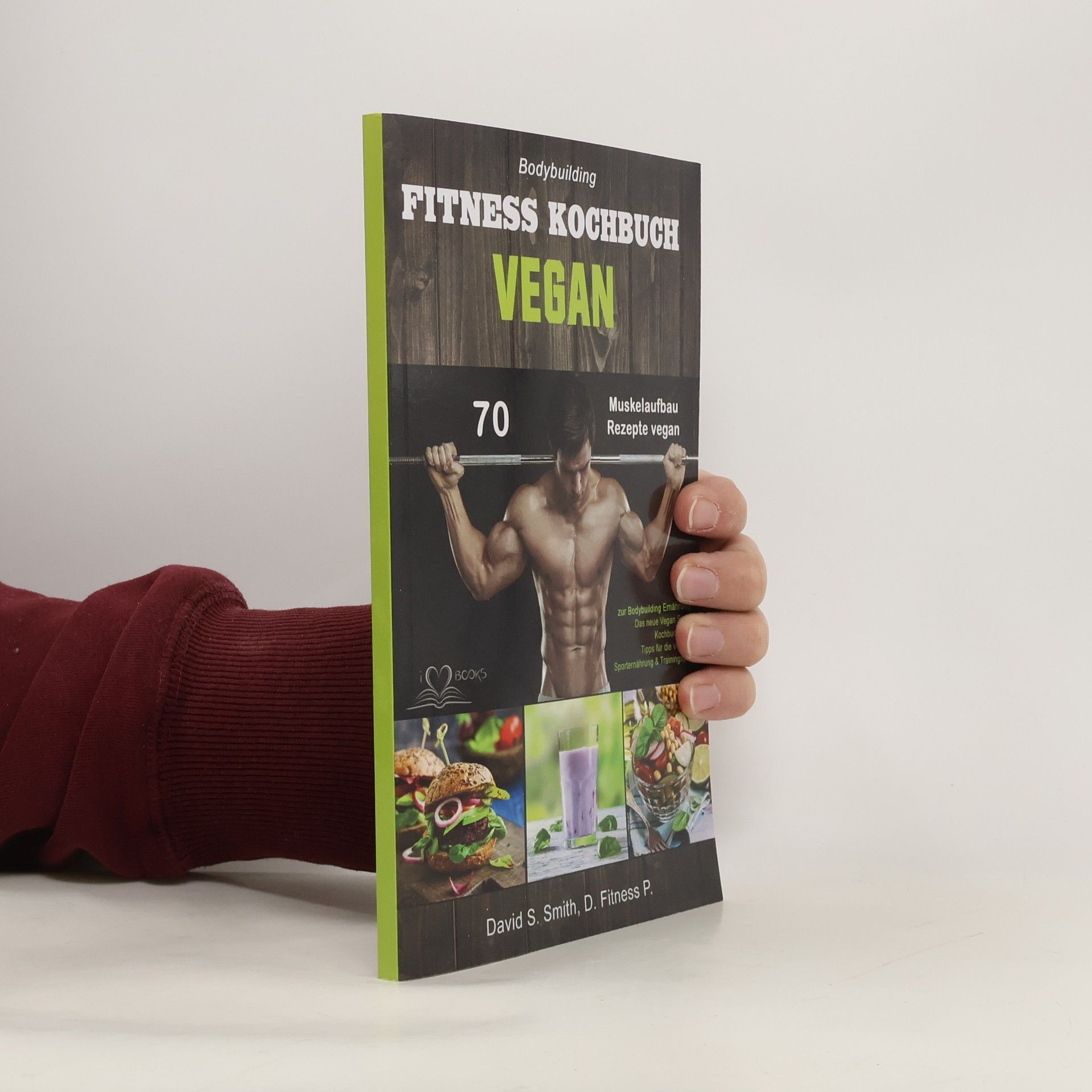 David S. Smith Bodybuilding Vegan Fitness Kochbuch