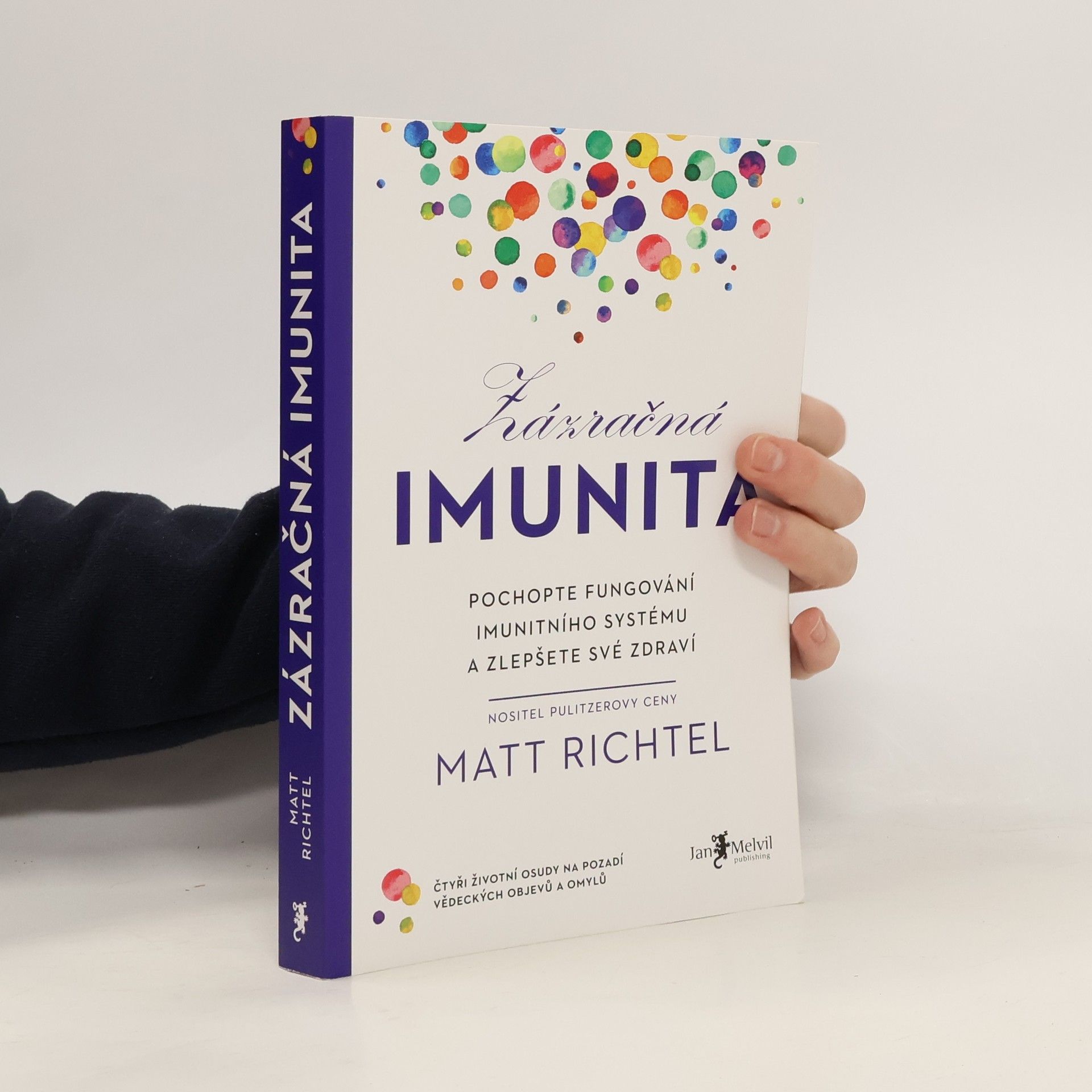 Matt Richtel Zázračná imunita : pochopte fungování imunitního systému a zlepšete své zdraví