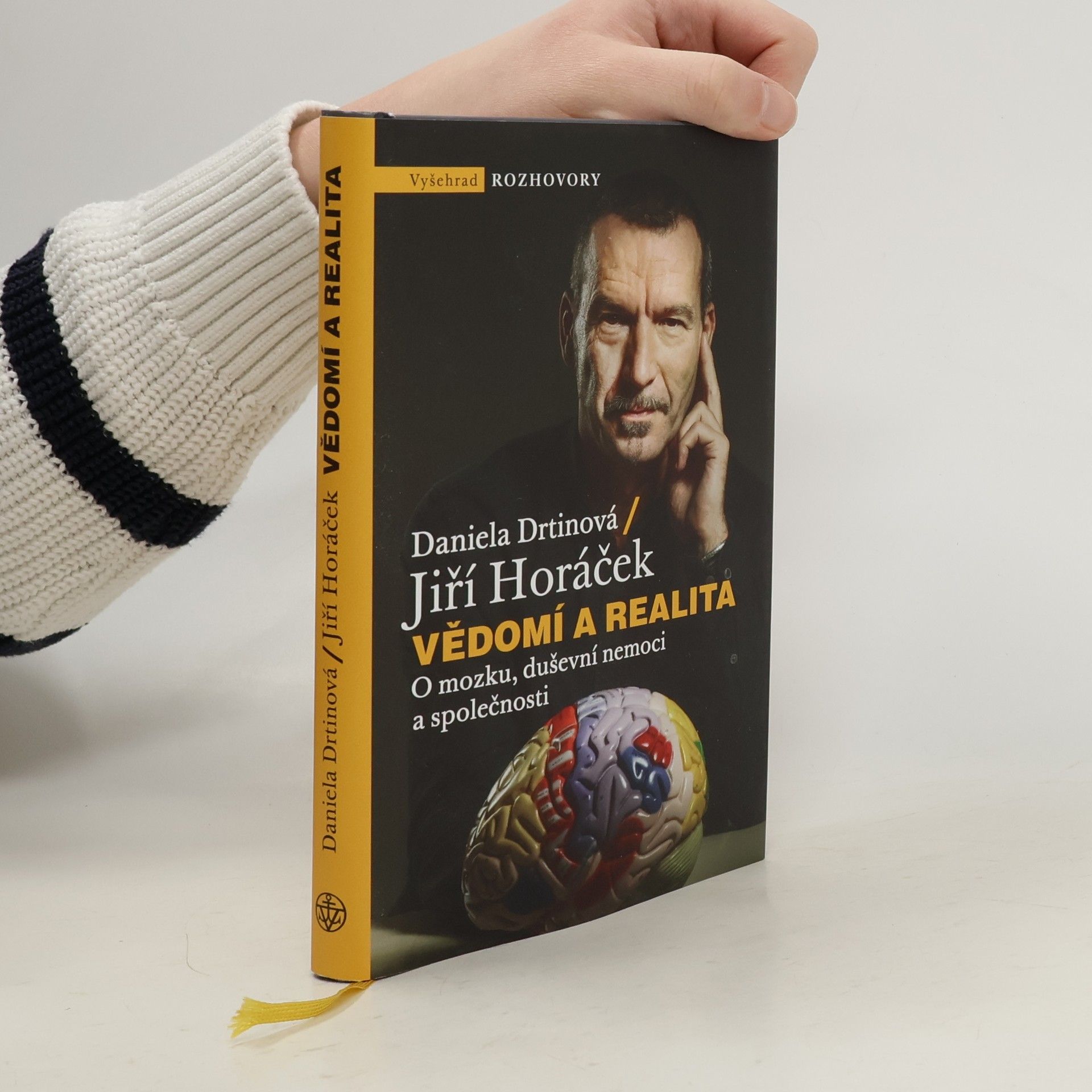 Daniela Drtinová Vědomí a realita : O mozku, duševní nemoci a společnosti