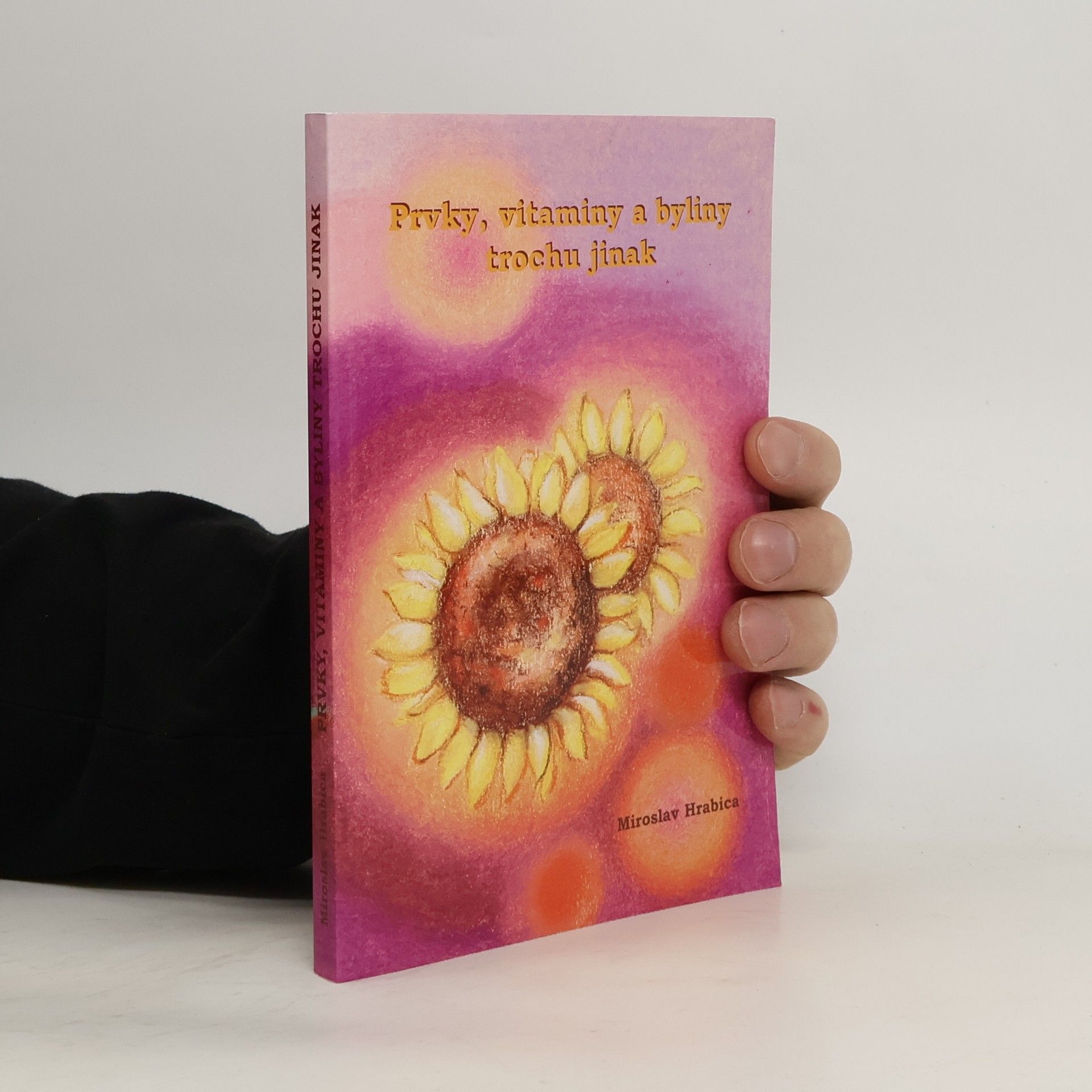 Miroslav Hrabica Prvky, vitaminy a byliny trochu jinak