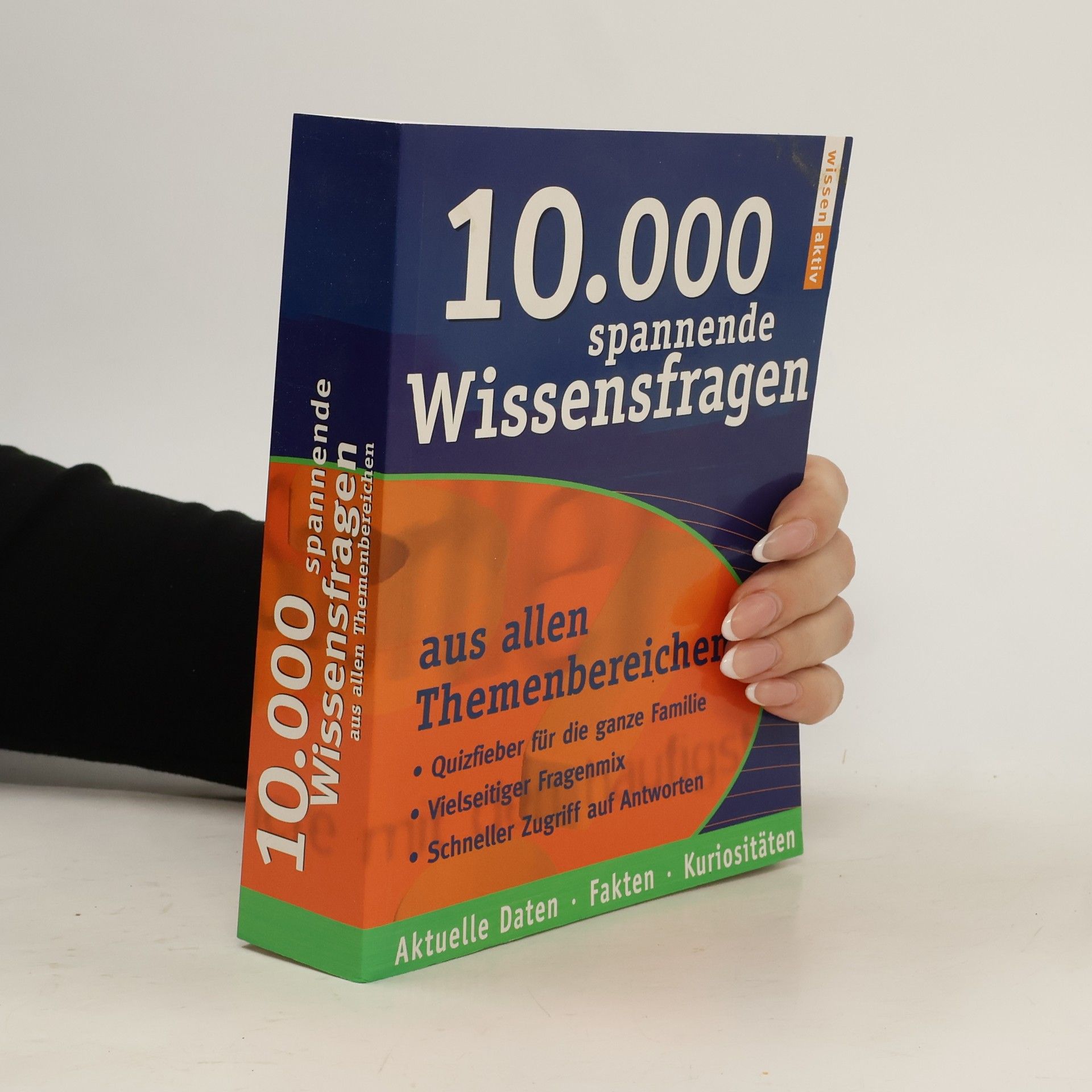 Autorenkollektiv 10.000 spannende Wissensfragen aus allen Themenbereichen