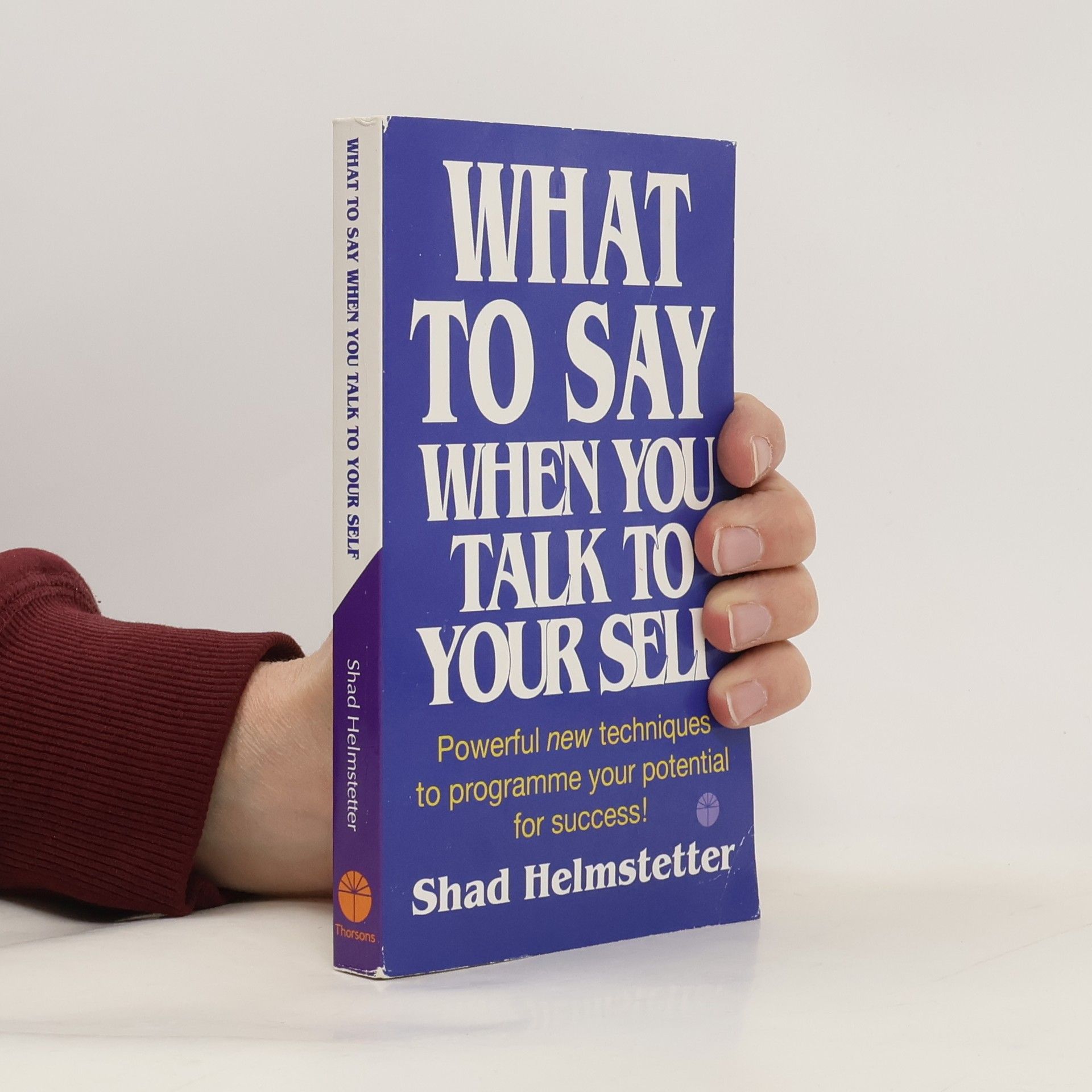 Shad Helmstetter What to Say when You Talk to Your Self