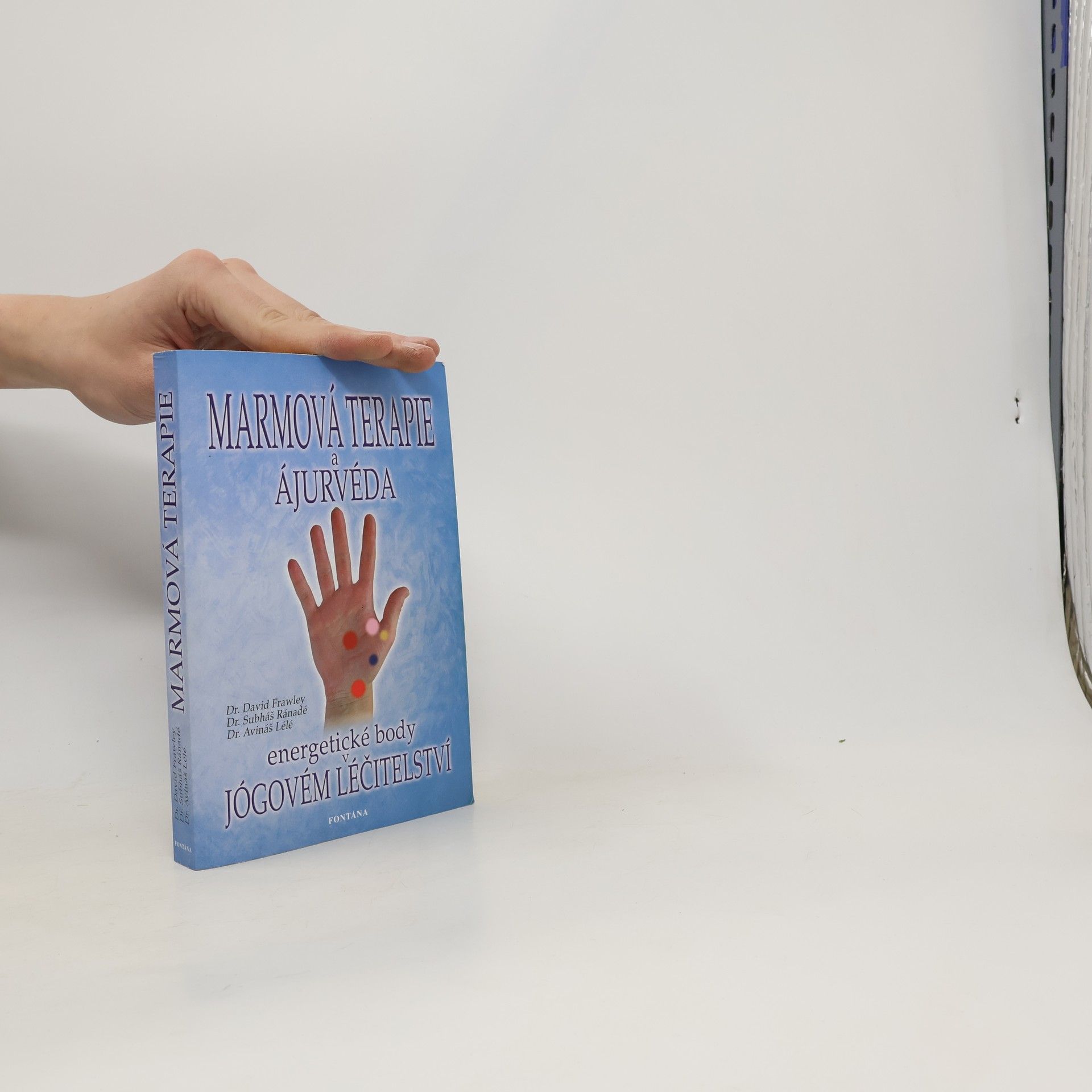David Frawley Marmová terapie a ájurvéda. Energetické body v jógovém léčitelství