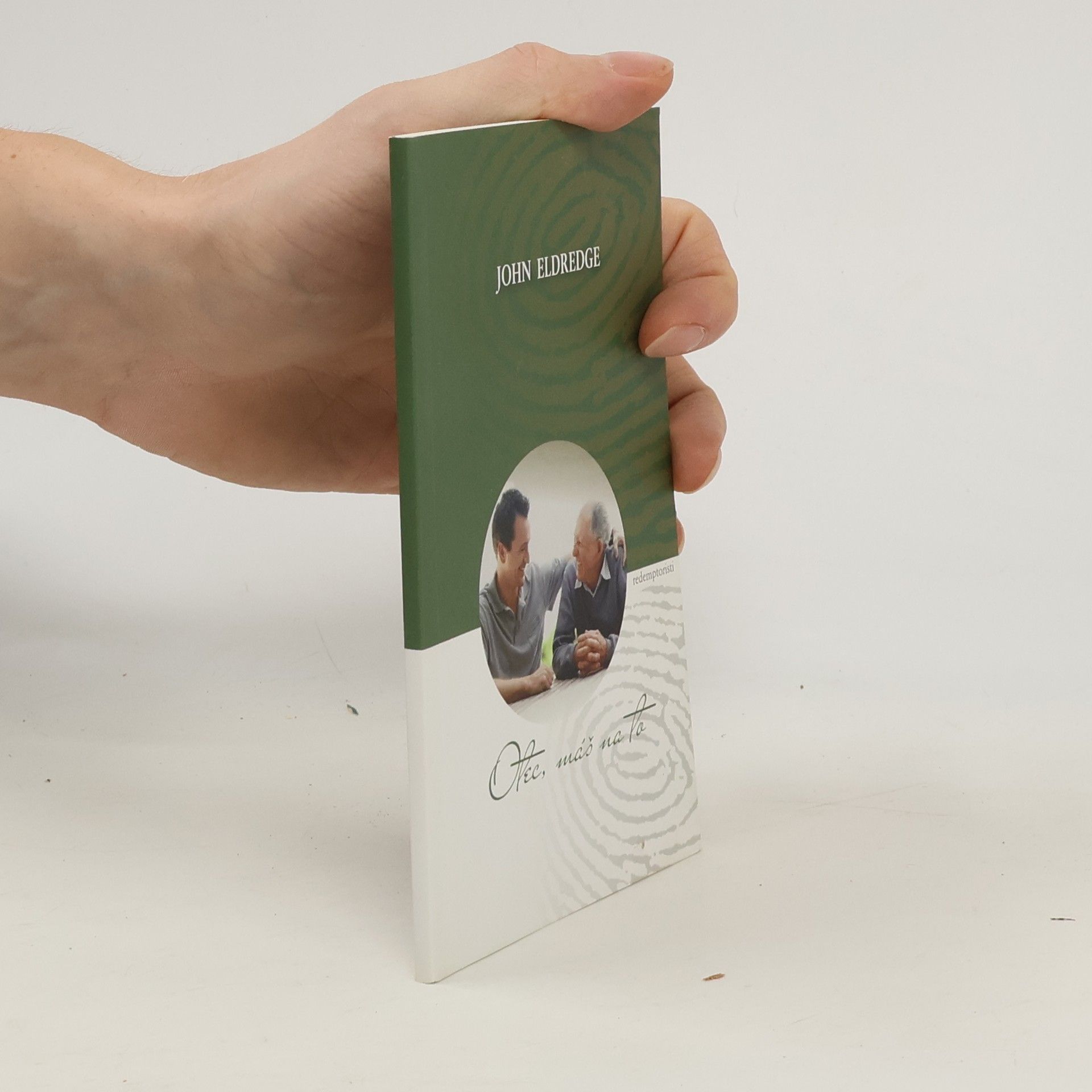 John Eldredge Otec, máš na to