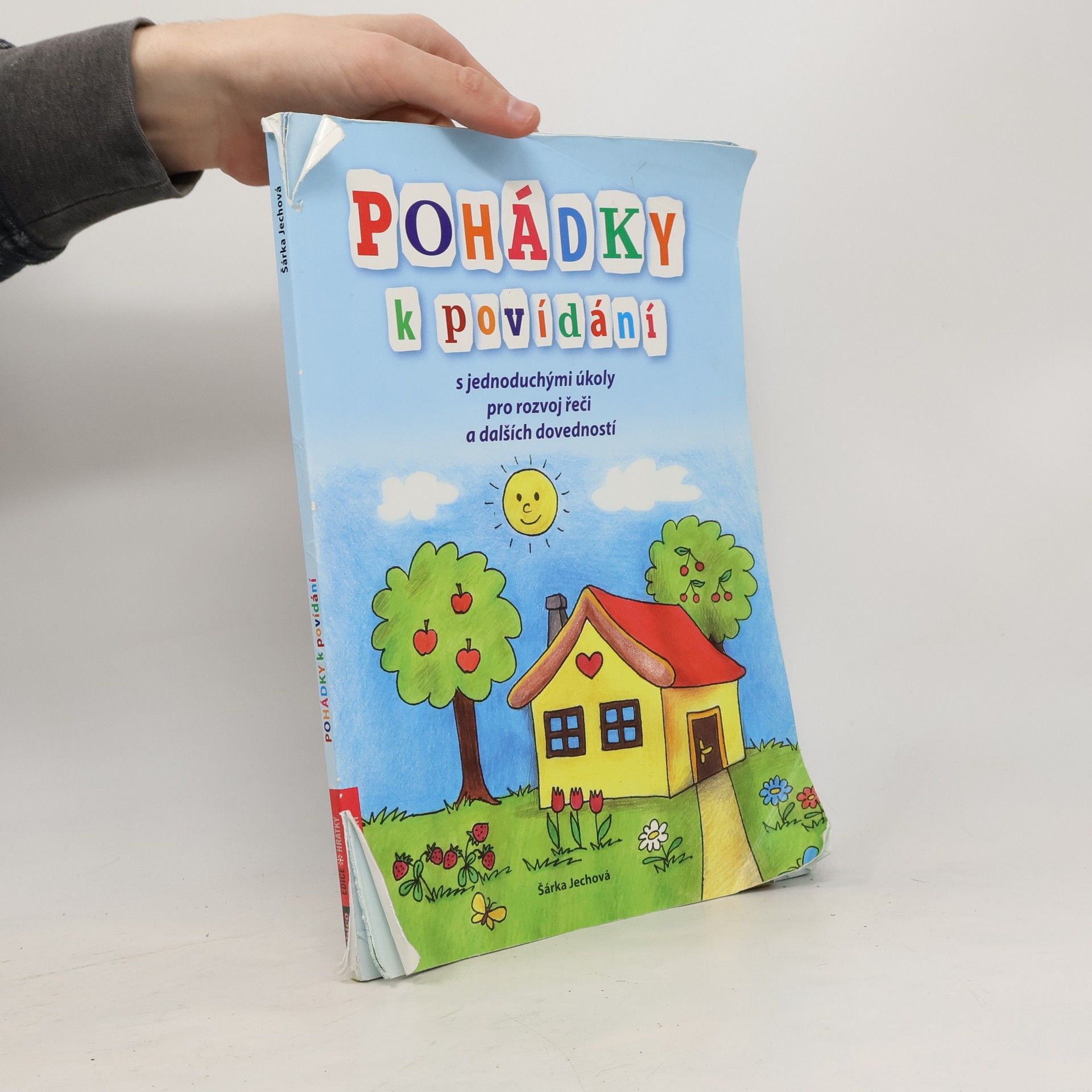 Šárka Jechová Pohádky k povídání : s jednoduchými úkoly pro rozvoj řeči a dalších dovedností