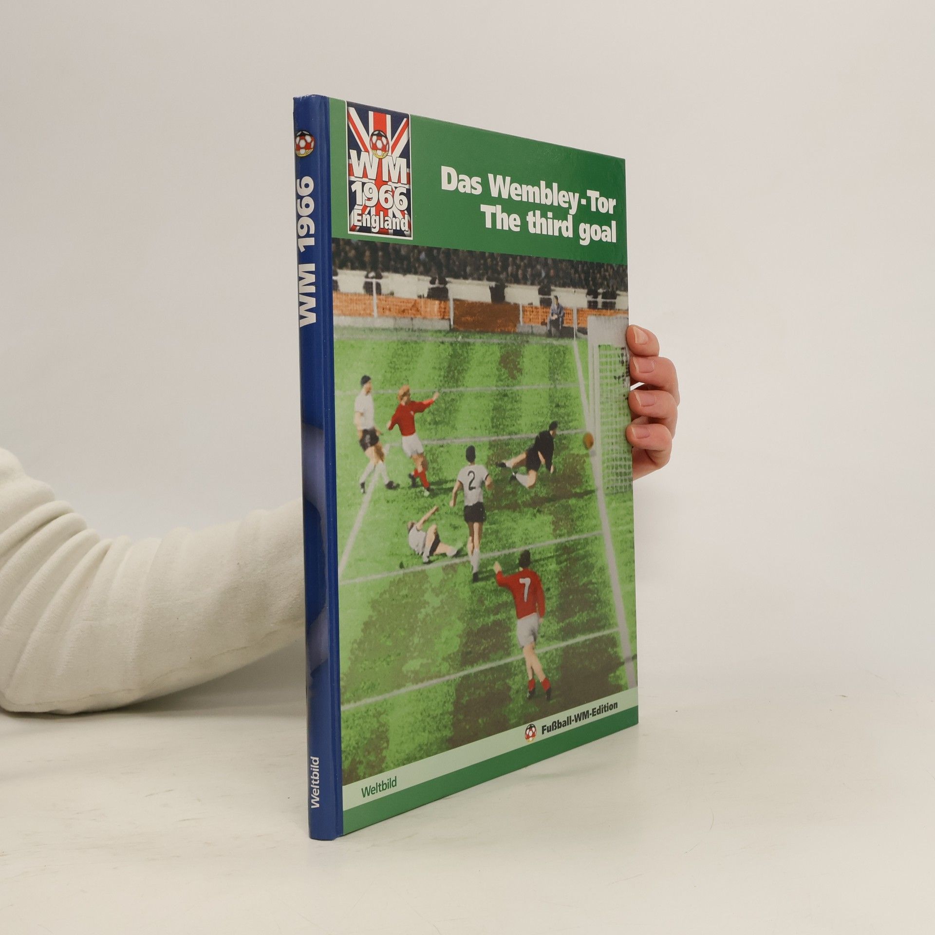 Autorenkollektiv WM 1966. Das Wembley-Tor. The Third Goal