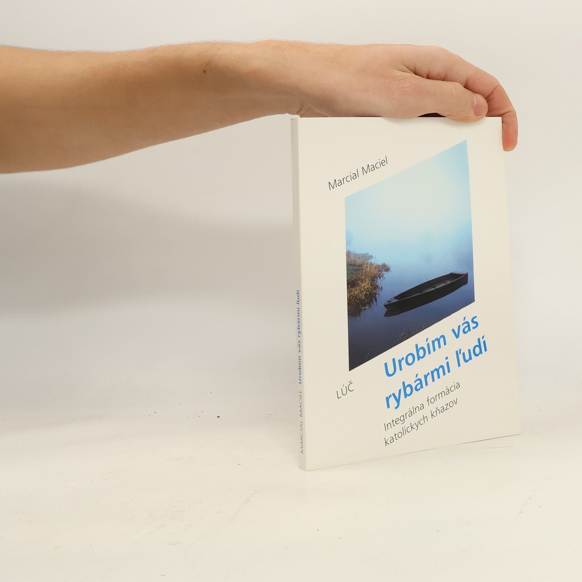 Marcial L.C. Maciel Urobím vás rybármi ľudí