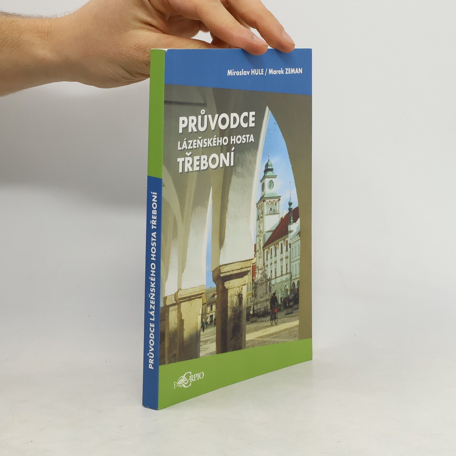 Miroslav Hule Průvodce lázeňského hosta Třeboní