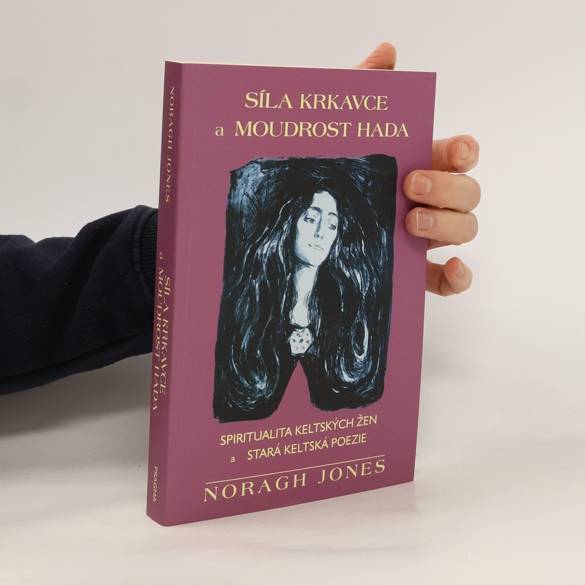 Noragh Jones Síla krkavce a moudrost hada : spiritualita keltských žen a stará keltská poezie