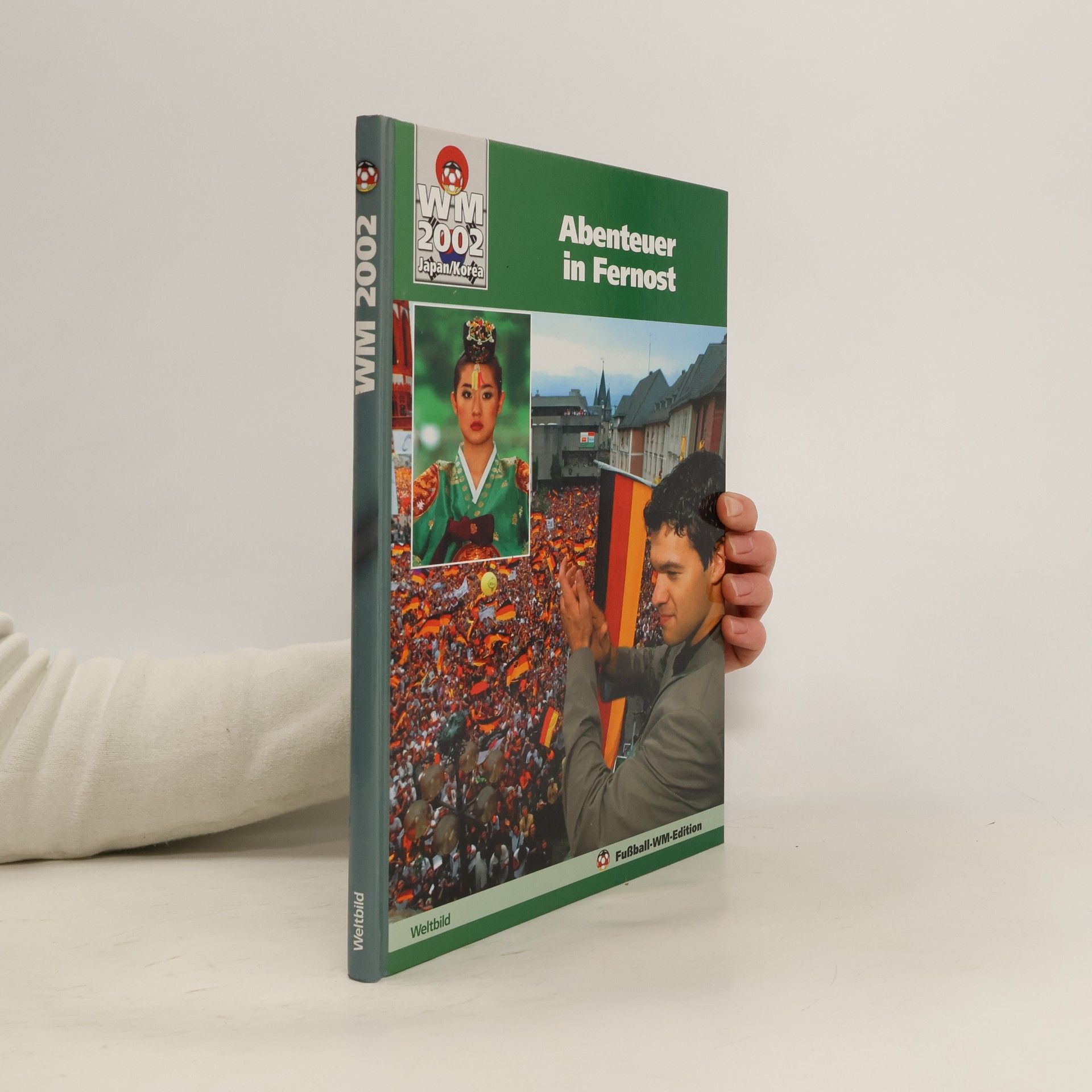 Kolektiv autorů WM 2002 Japan/Korea. Abenteuer in Fernost