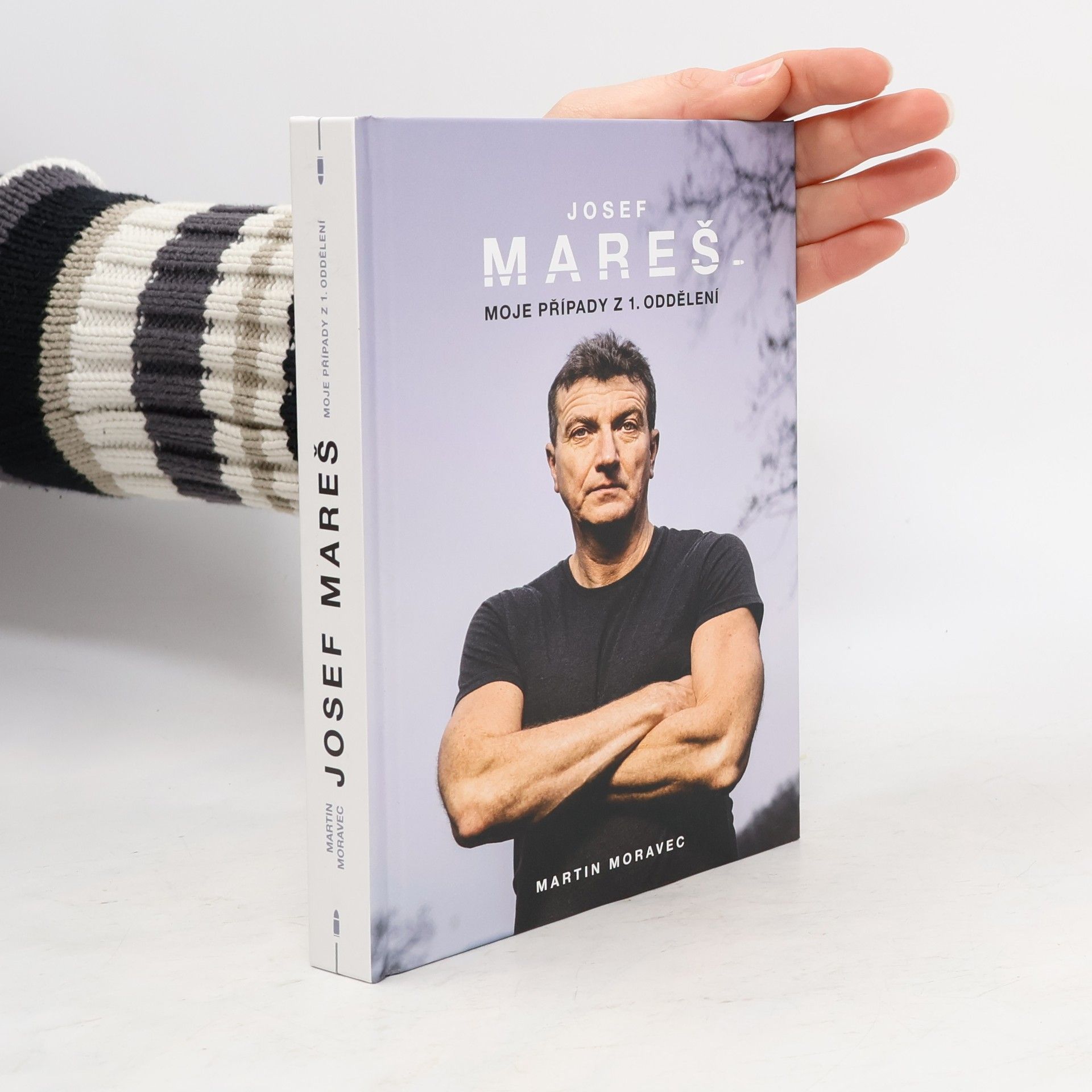 Martin Moravec Josef Mareš: Moje případy z 1. oddělení